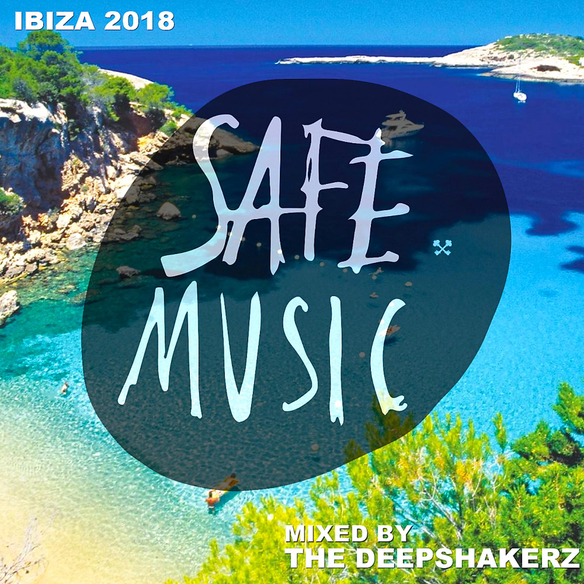 Постер альбома Safe Ibiza 2018 (Mixed By The Deepshakerz)