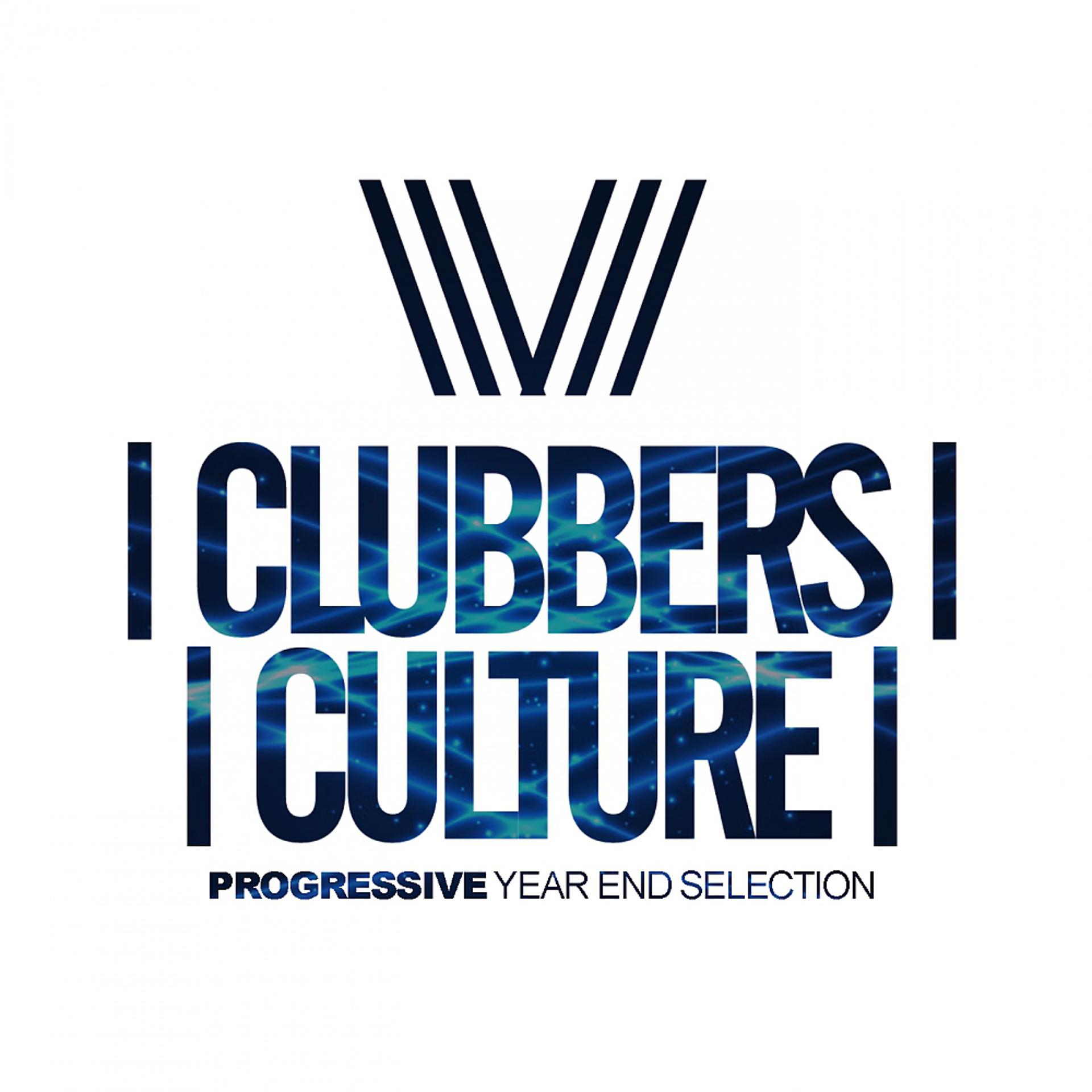 Постер альбома Clubbers Culture: Progressive Year End Selection