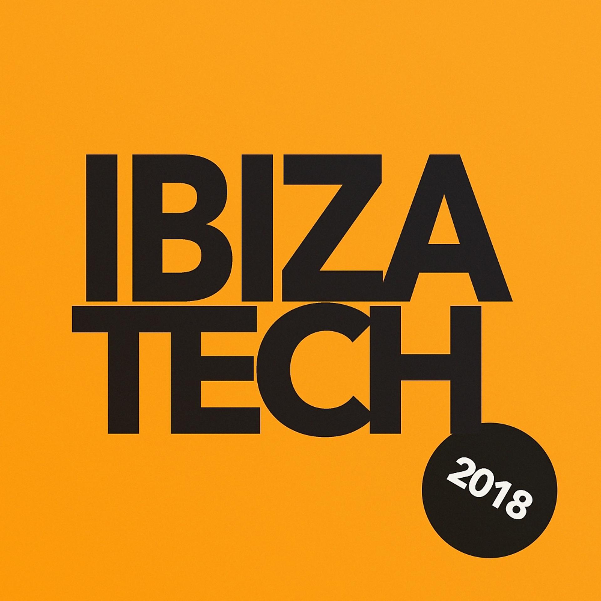 Постер альбома Ibiza Tech 2018