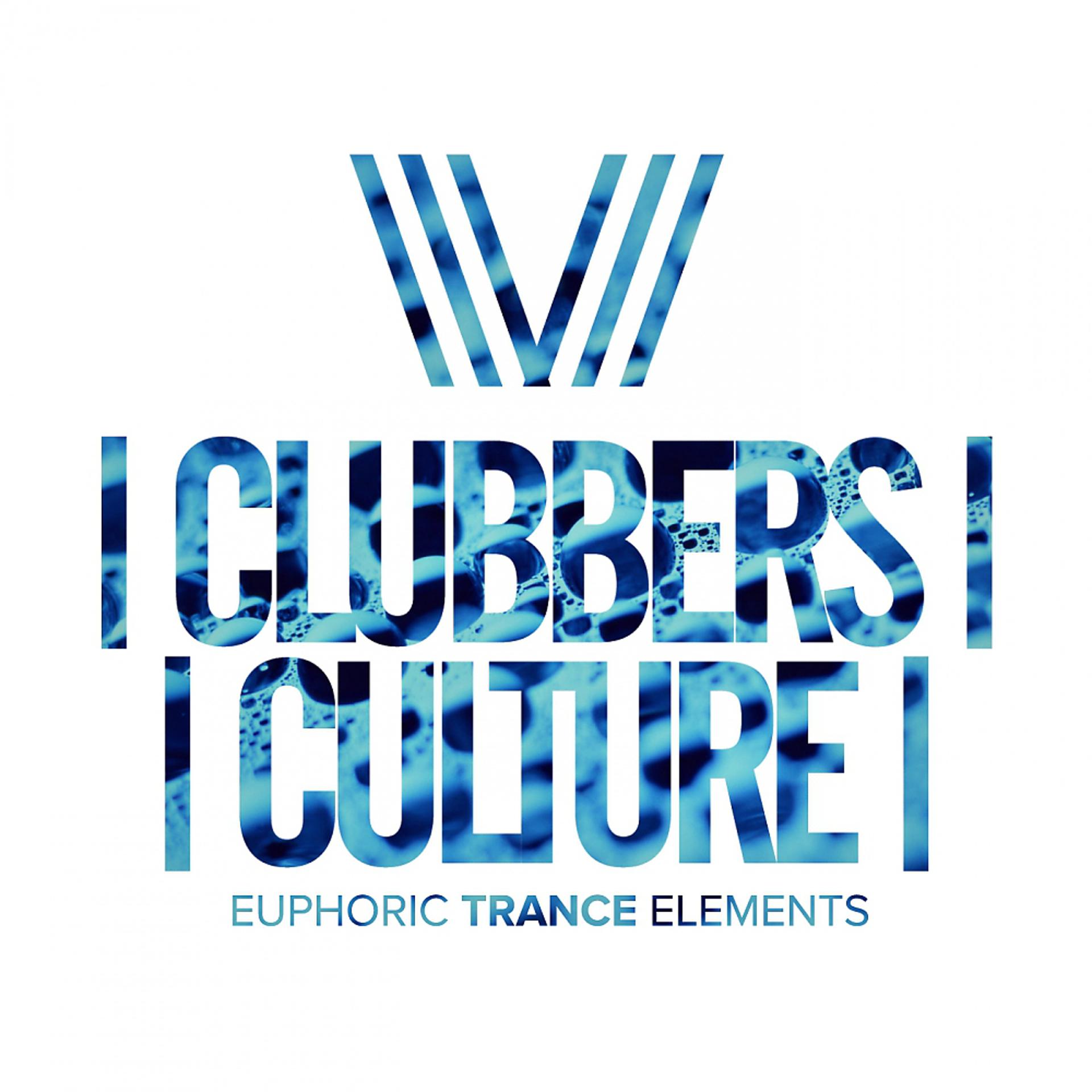 Постер альбома Clubbers Culture: Euphoric trance Elements