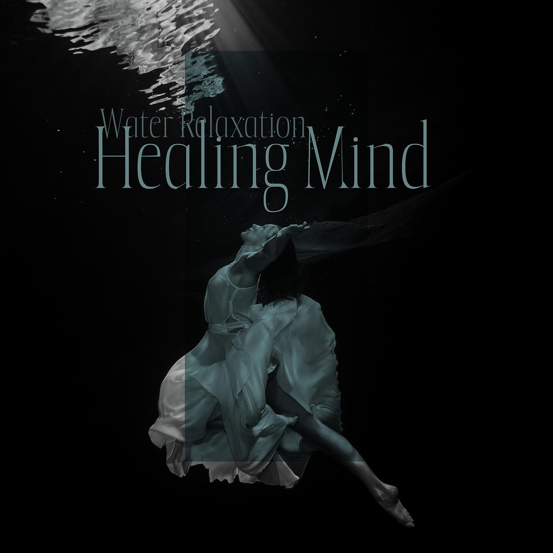 Постер альбома Water Relaxation - Healing Mind