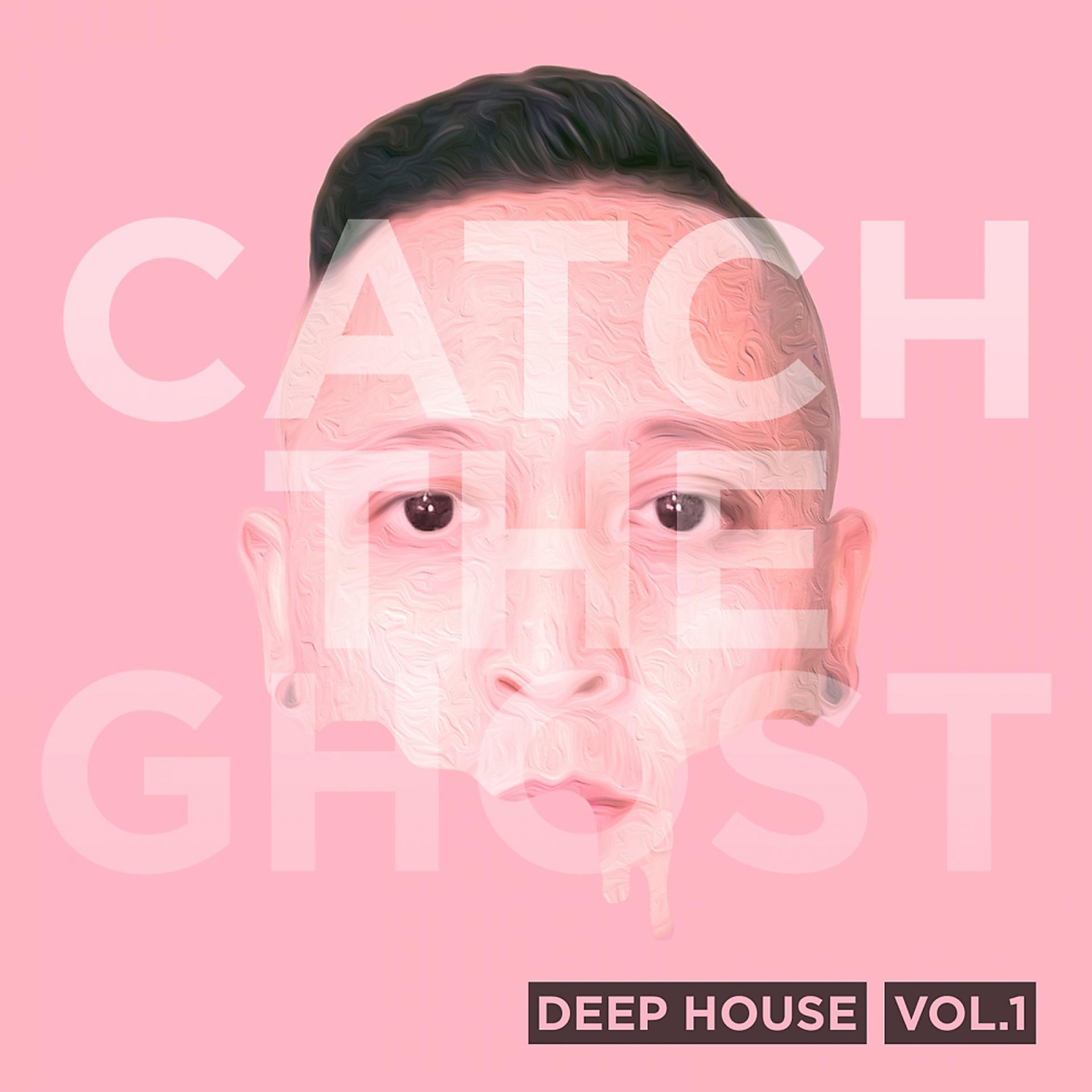 Постер альбома Catch The Ghost Vol. 1: Deep House (Mixed by Angelo Paulos)