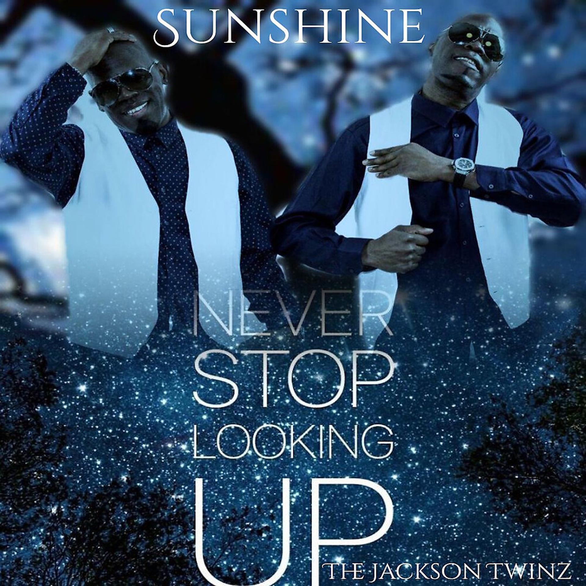 Постер альбома Sunshine (Never Stop Looking Up)
