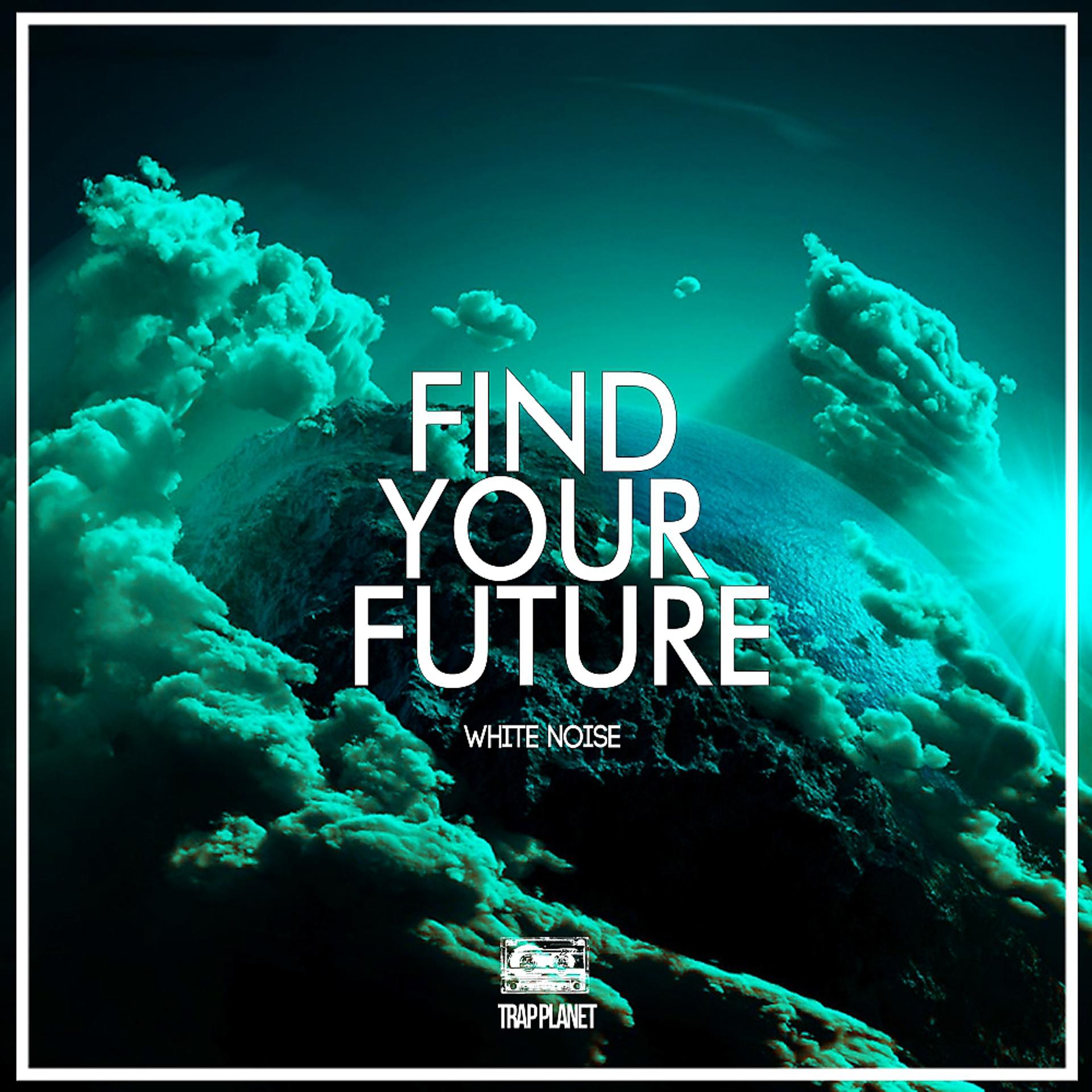 Постер альбома Find Your Future