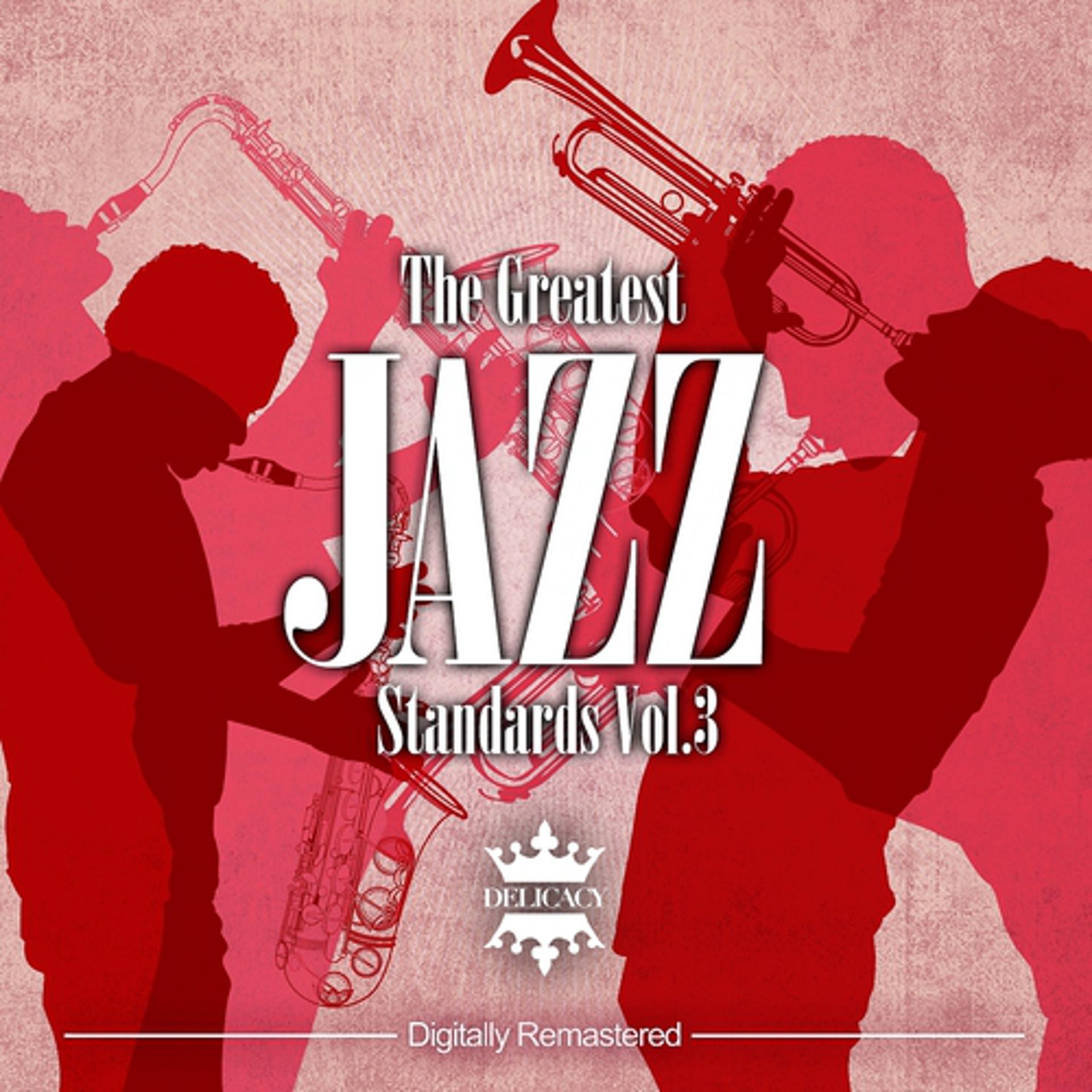 Постер альбома The Greatest Jazz Standards, Vol.3
