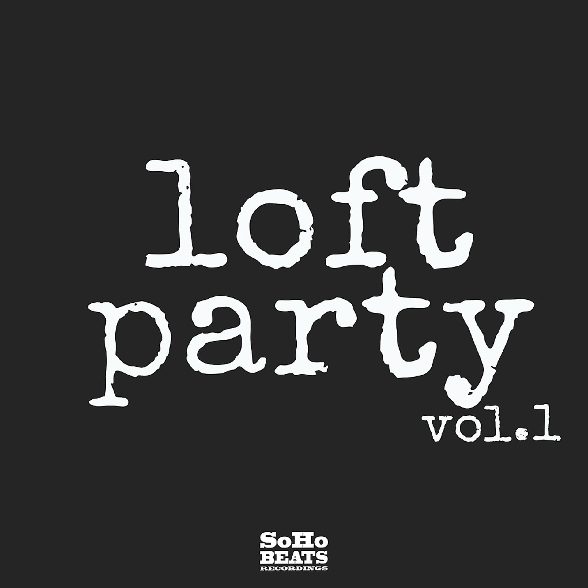 Постер альбома Loft Party, Vol. 1