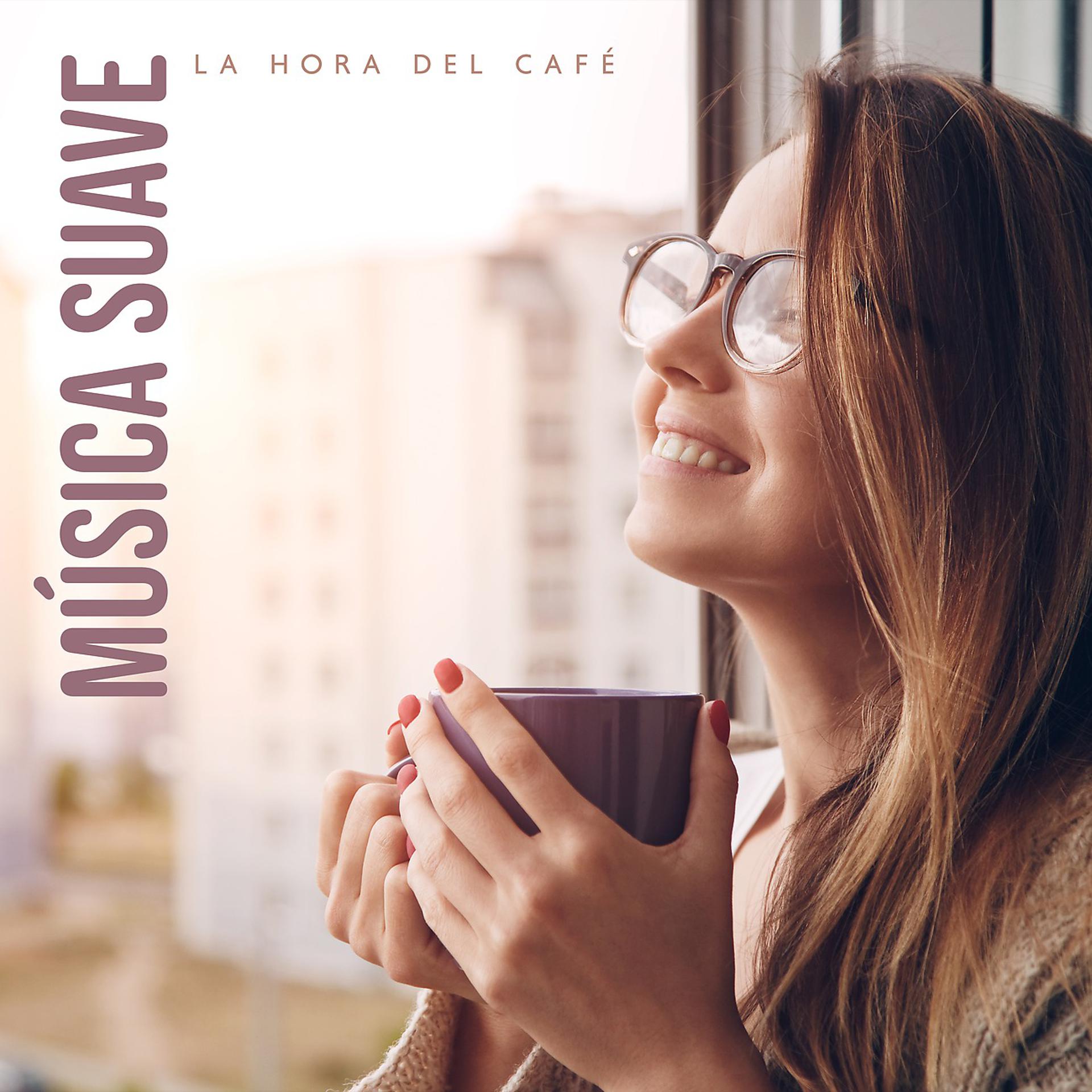 Постер альбома Música suave - La hora del café