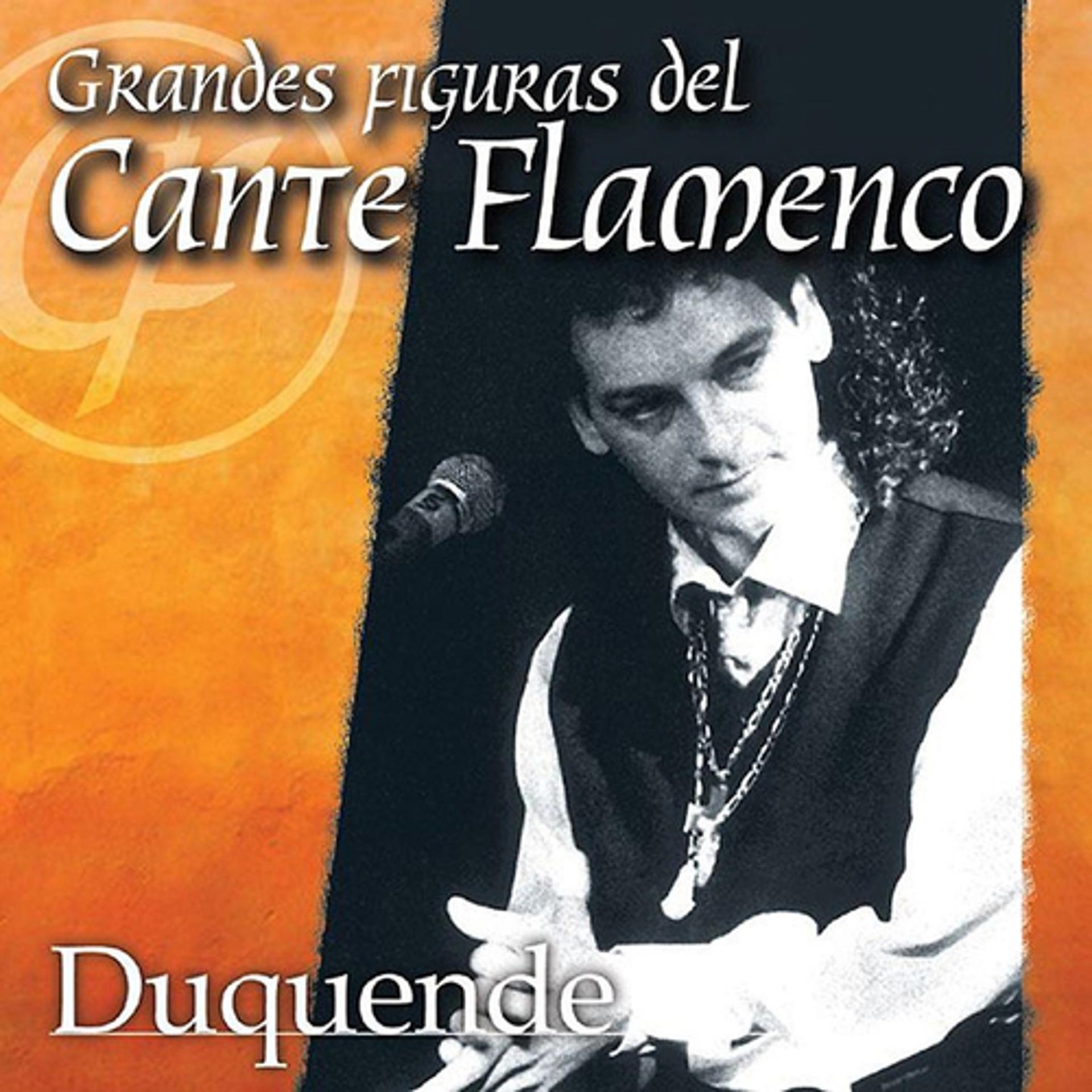 Постер альбома Grandes Figuras del Cante Flamenco : Duquende