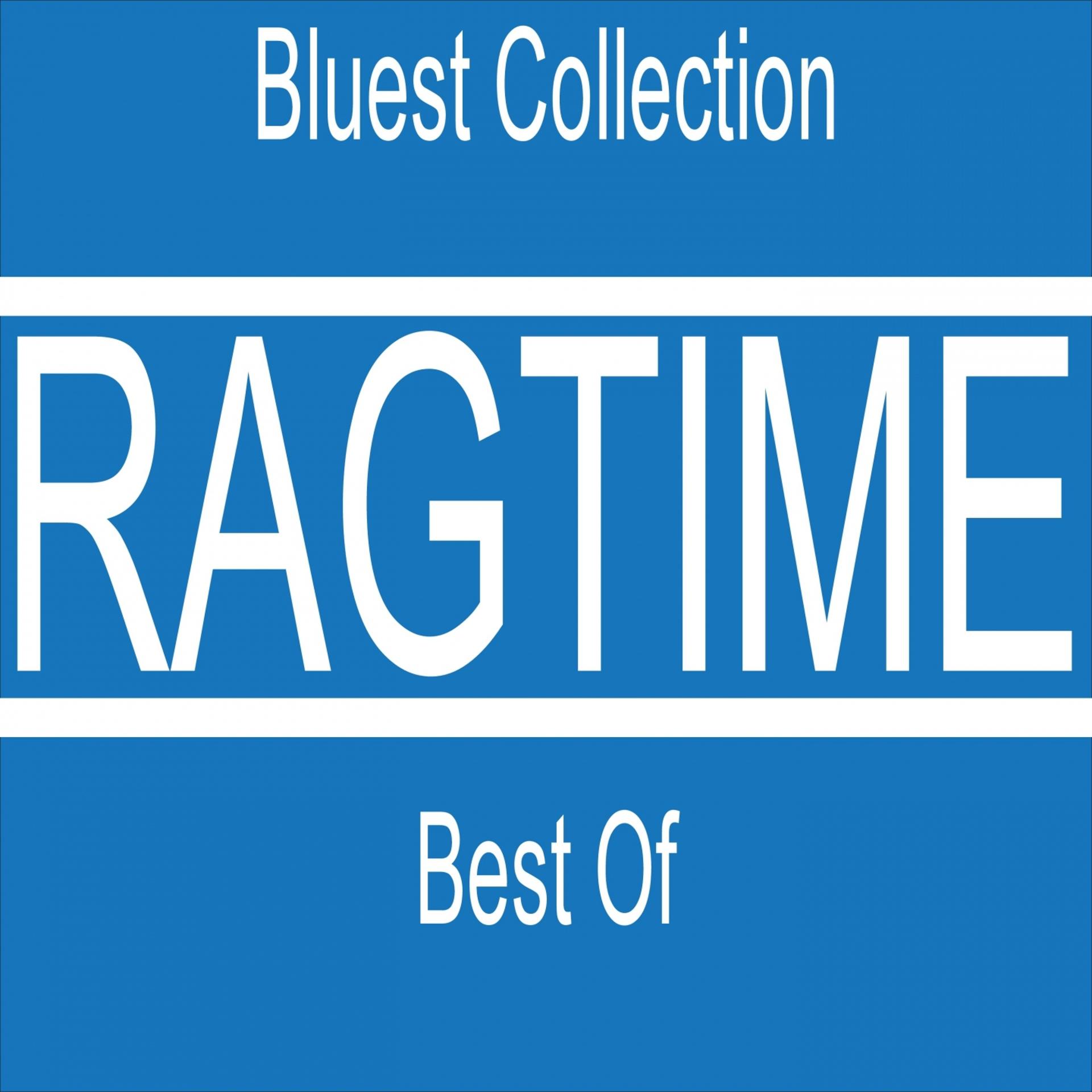 Постер альбома Ragtime Best Of (Bluest Collection)