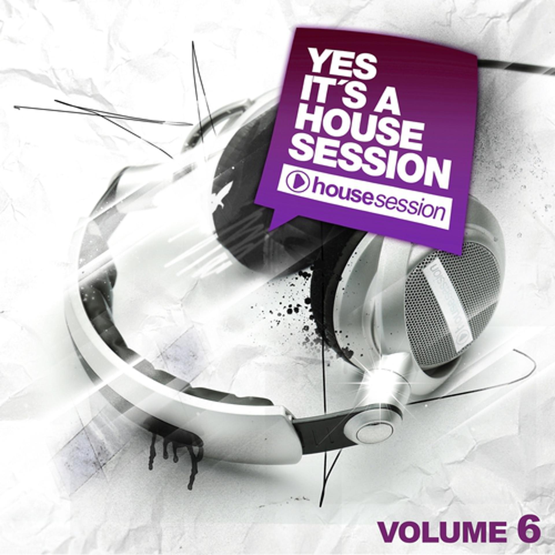 Постер альбома Yes, It's A Housesession, Vol. 6