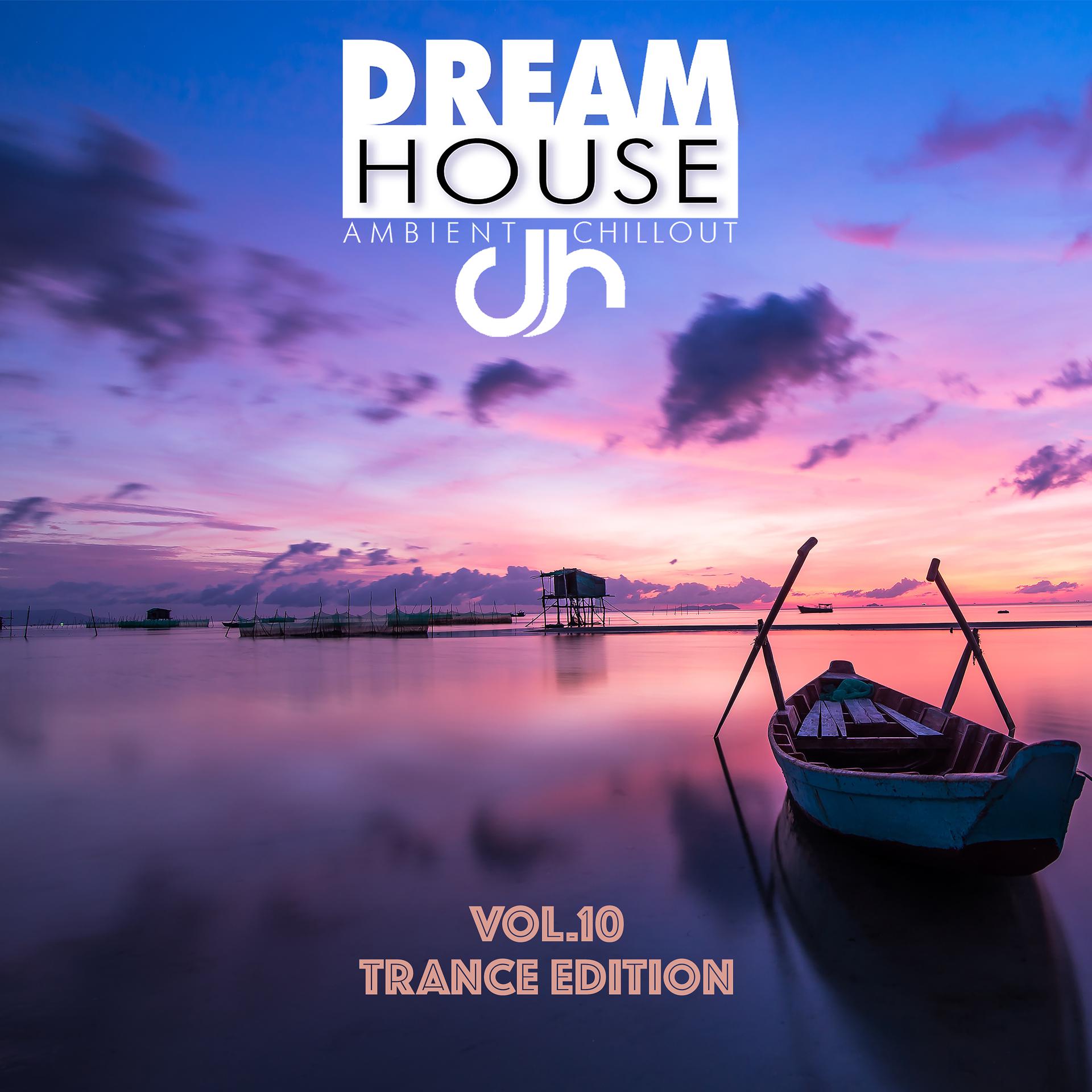 Постер альбома Dream House, Vol. 10 (Trance Edition)