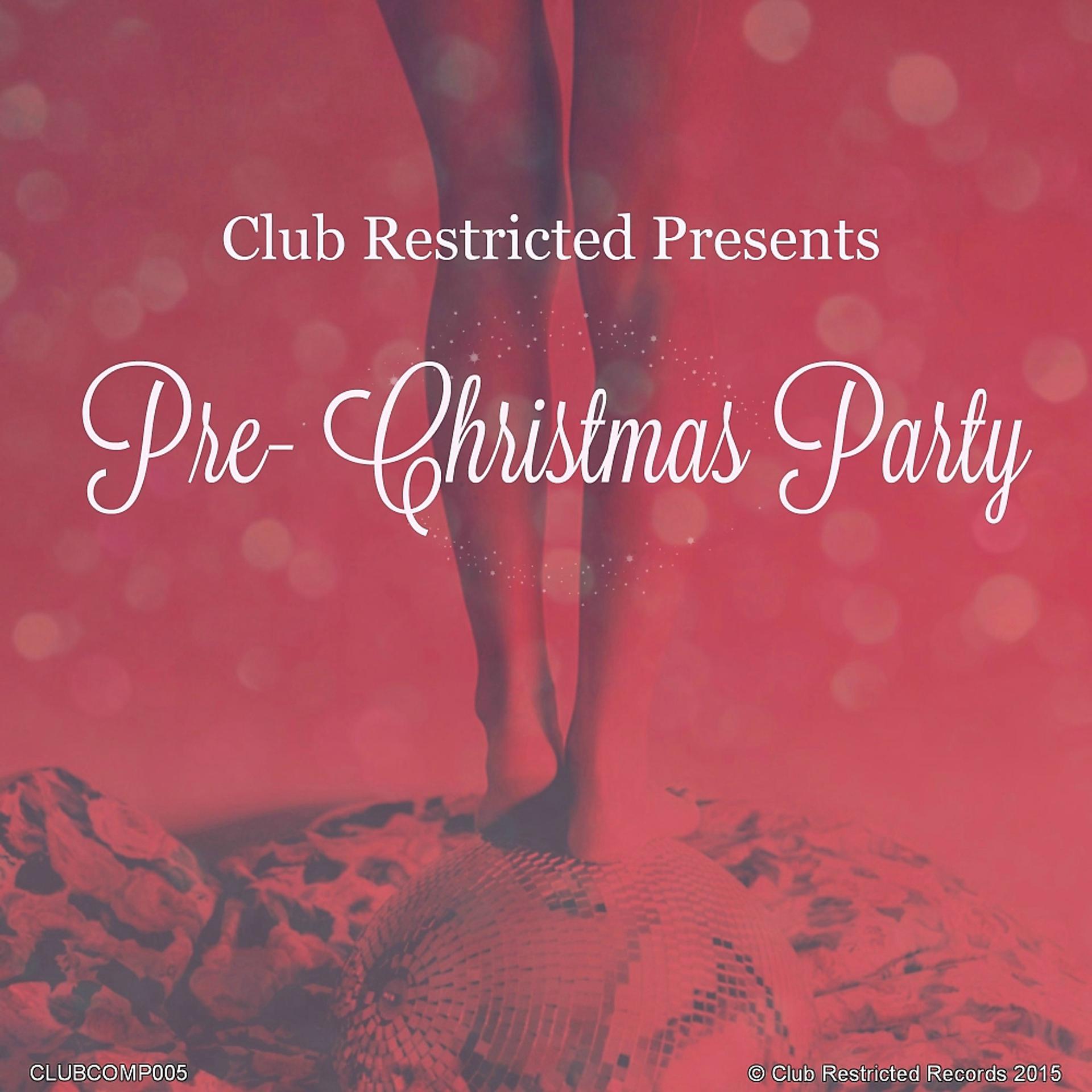 Постер альбома Club Restricted Presents: Pre-Christmas Party