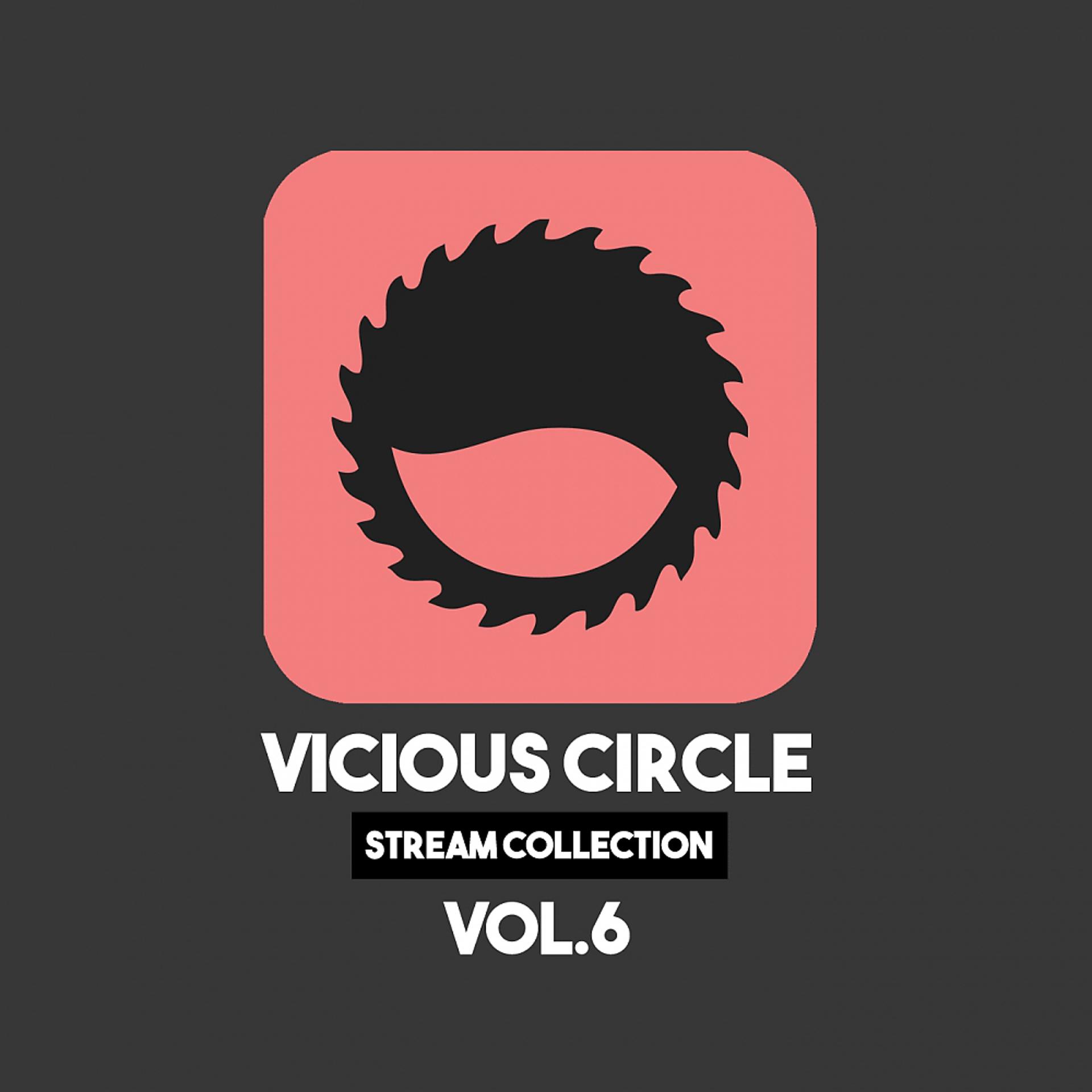 Постер альбома Vicious Circle: Stream Collection, Vol. 6