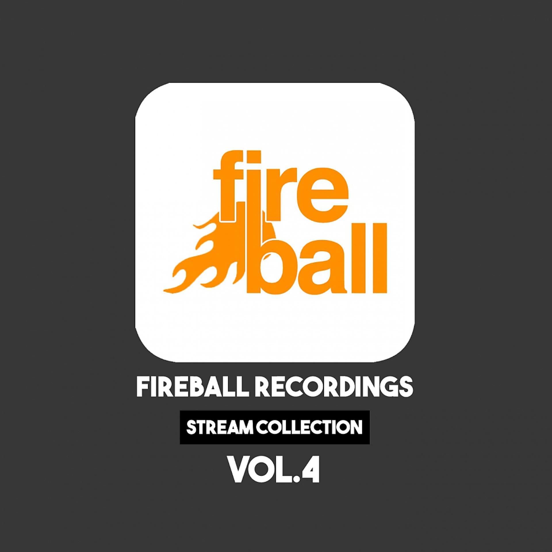Постер альбома Fireball Recordings: Stream Collection, Vol. 4