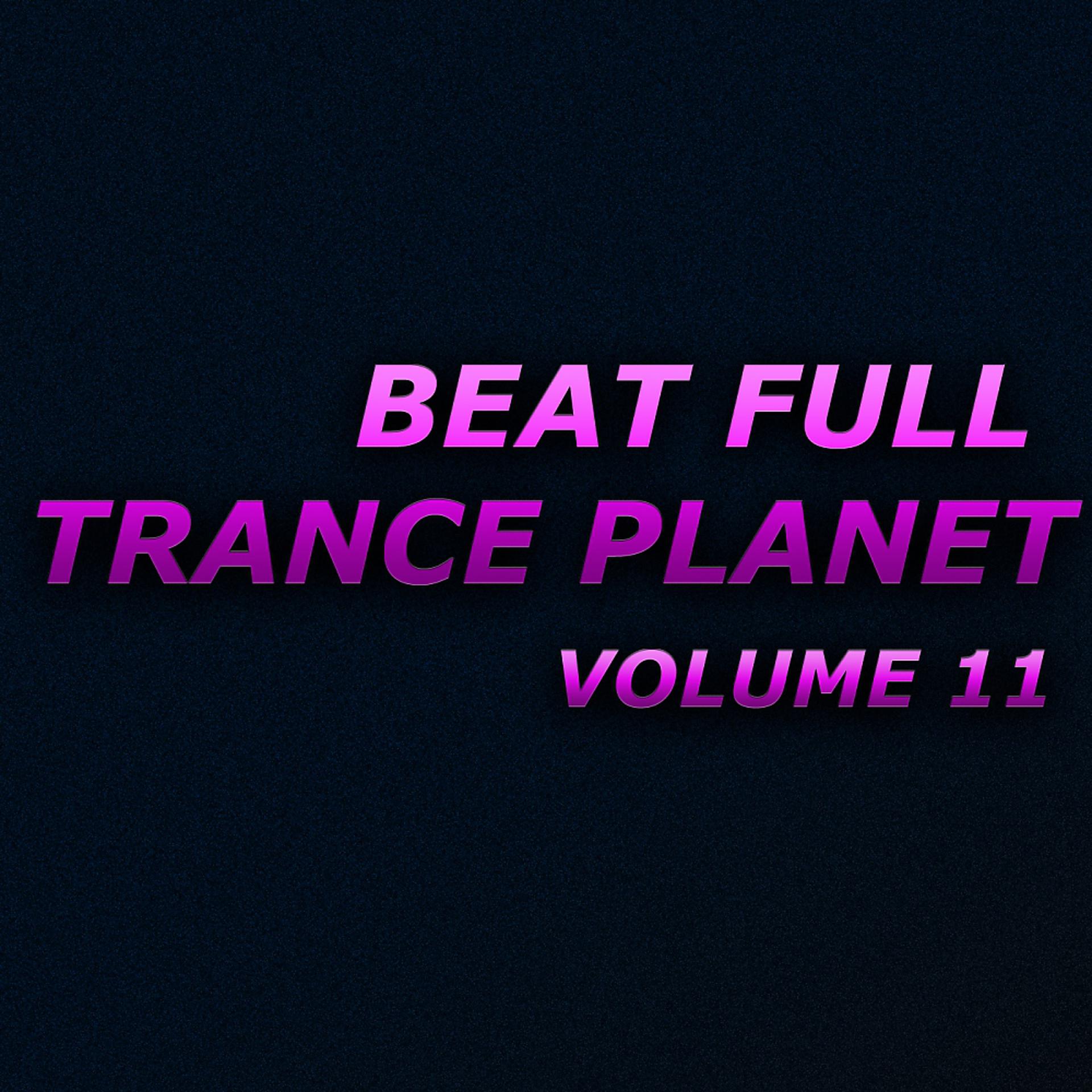 Постер альбома Beat Full Trance Planet, Vol. 11