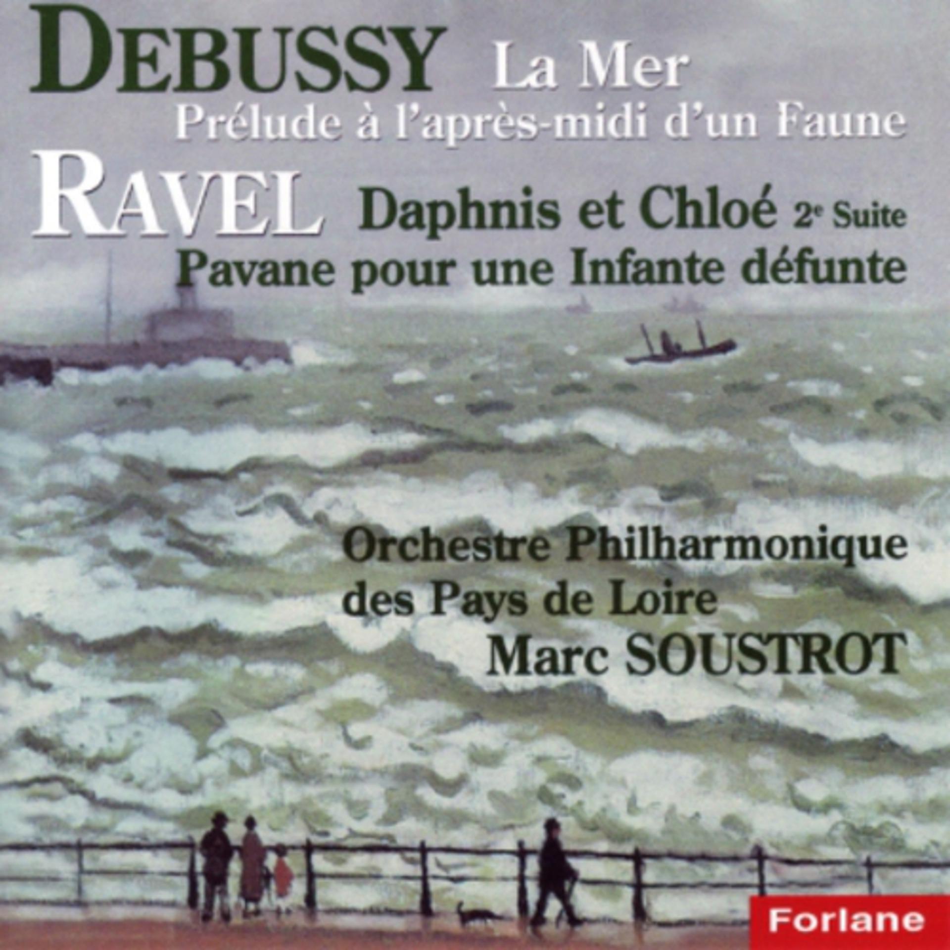 Постер альбома Claude Debussy: La mer - Prélude à l'après-midi d'un faune - Maurice Ravel: Daphnis et Chloé, suite No. 2 - Pavane pour une infante défunte