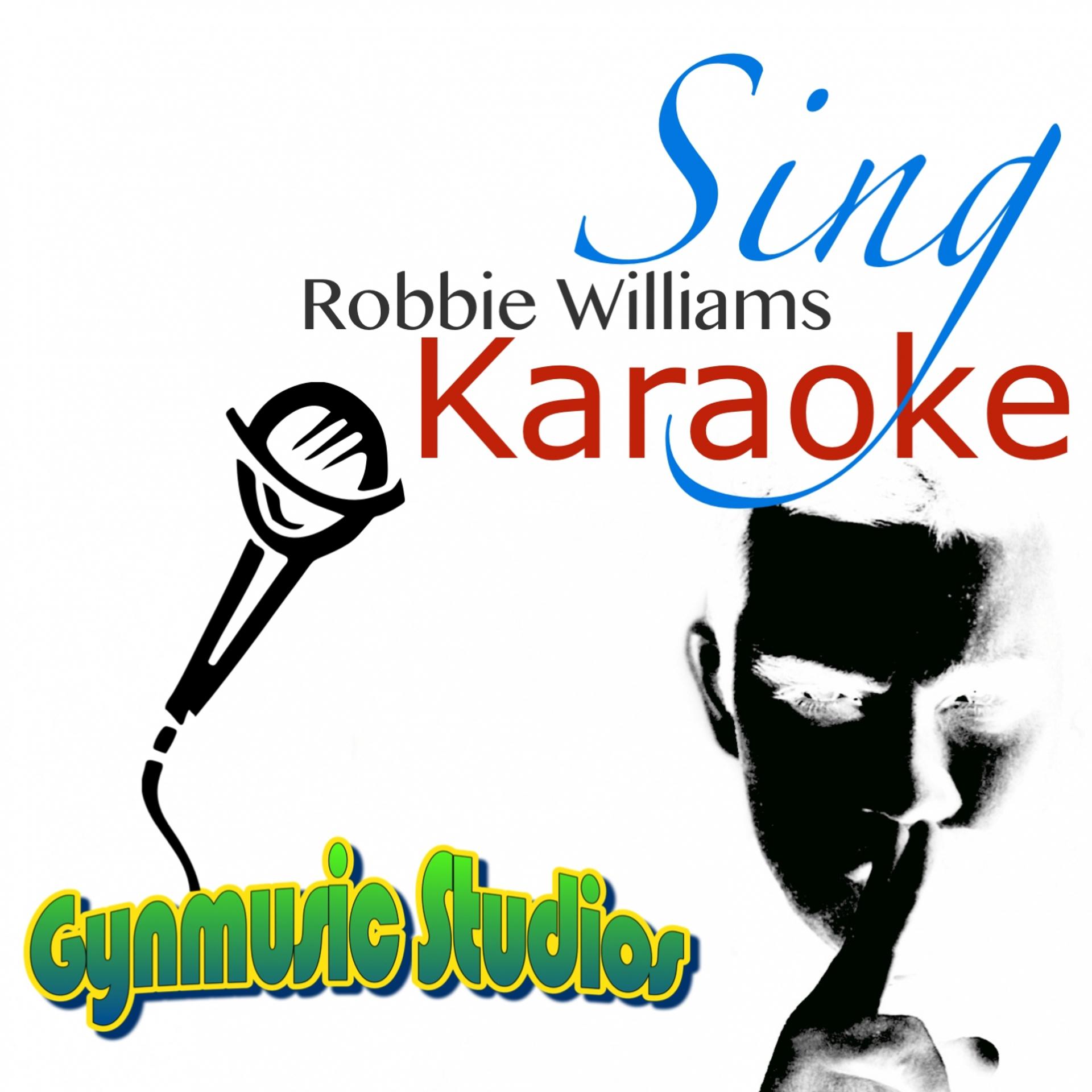 Постер альбома Sing Robbie Wiliams Karaoke