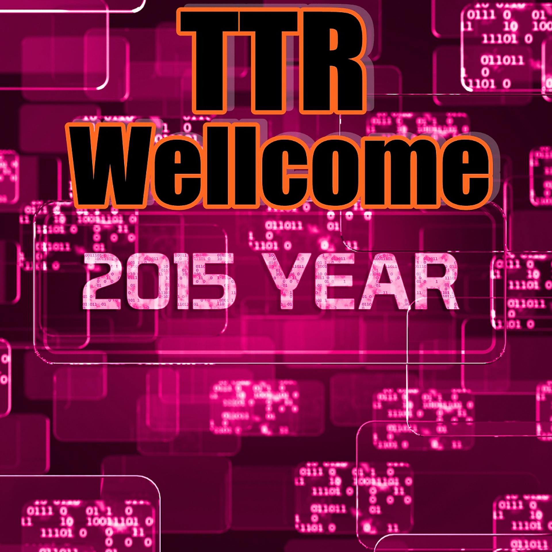 Постер альбома TTR Wellcome 2015 Year