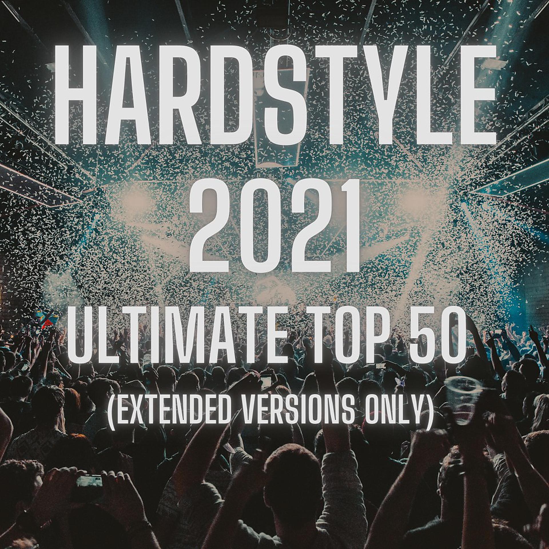 Постер альбома Hardstyle 2021 Ultimate Top 50 (Extended Versions Only)