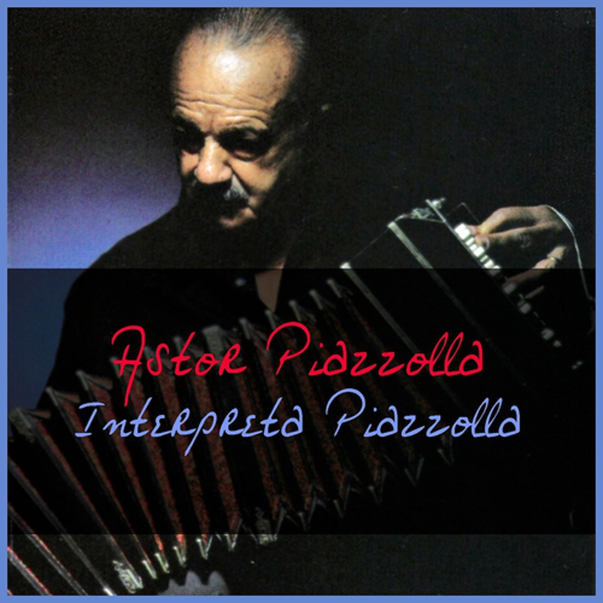 Постер альбома Astor Piazzolla Interpreta Piazzolla