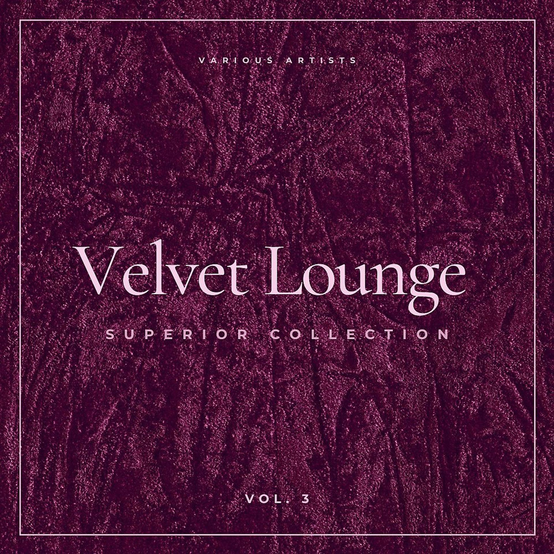Постер альбома Velvet Lounge (Superior Collection), Vol. 3