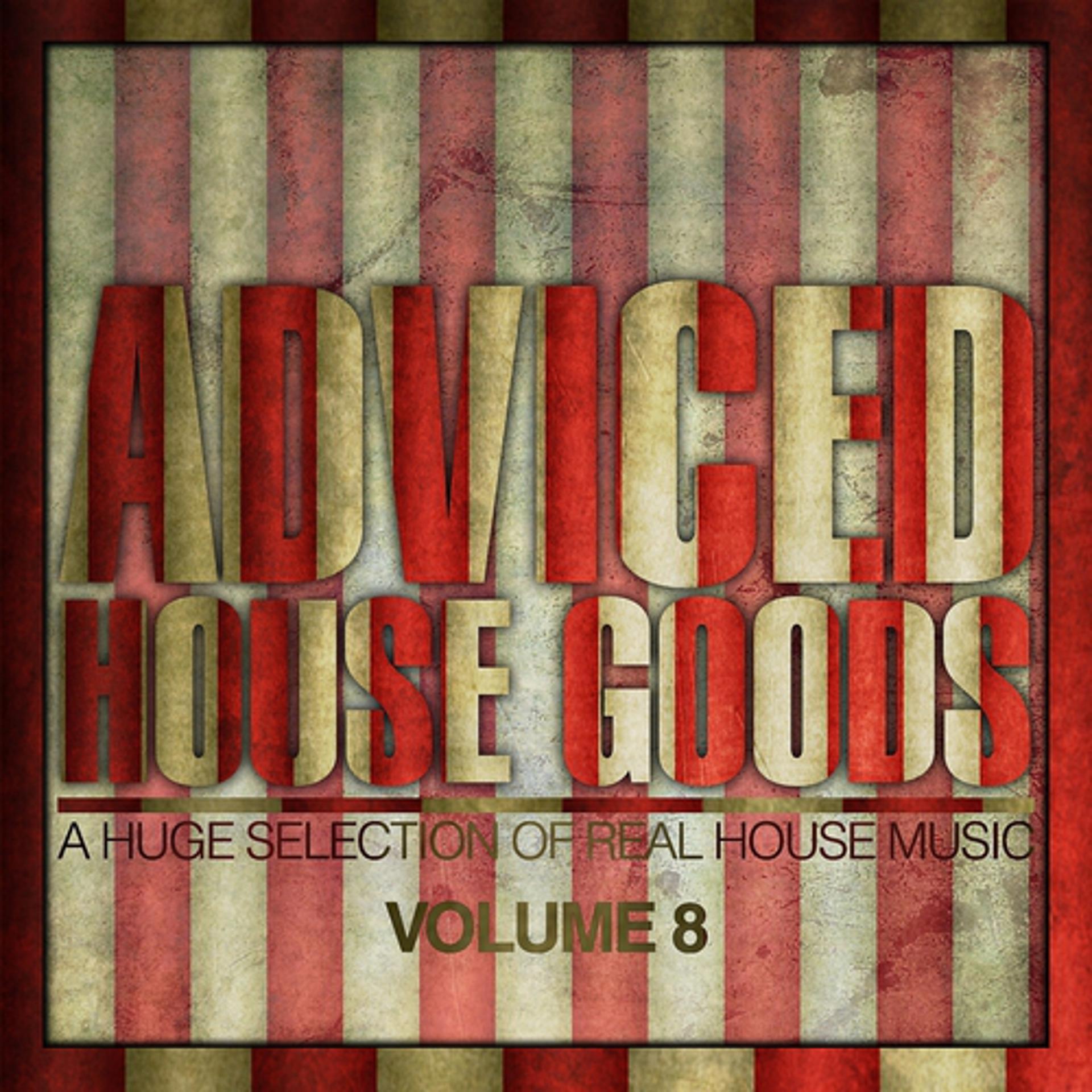 Постер альбома Adviced House Goods, Vol.8