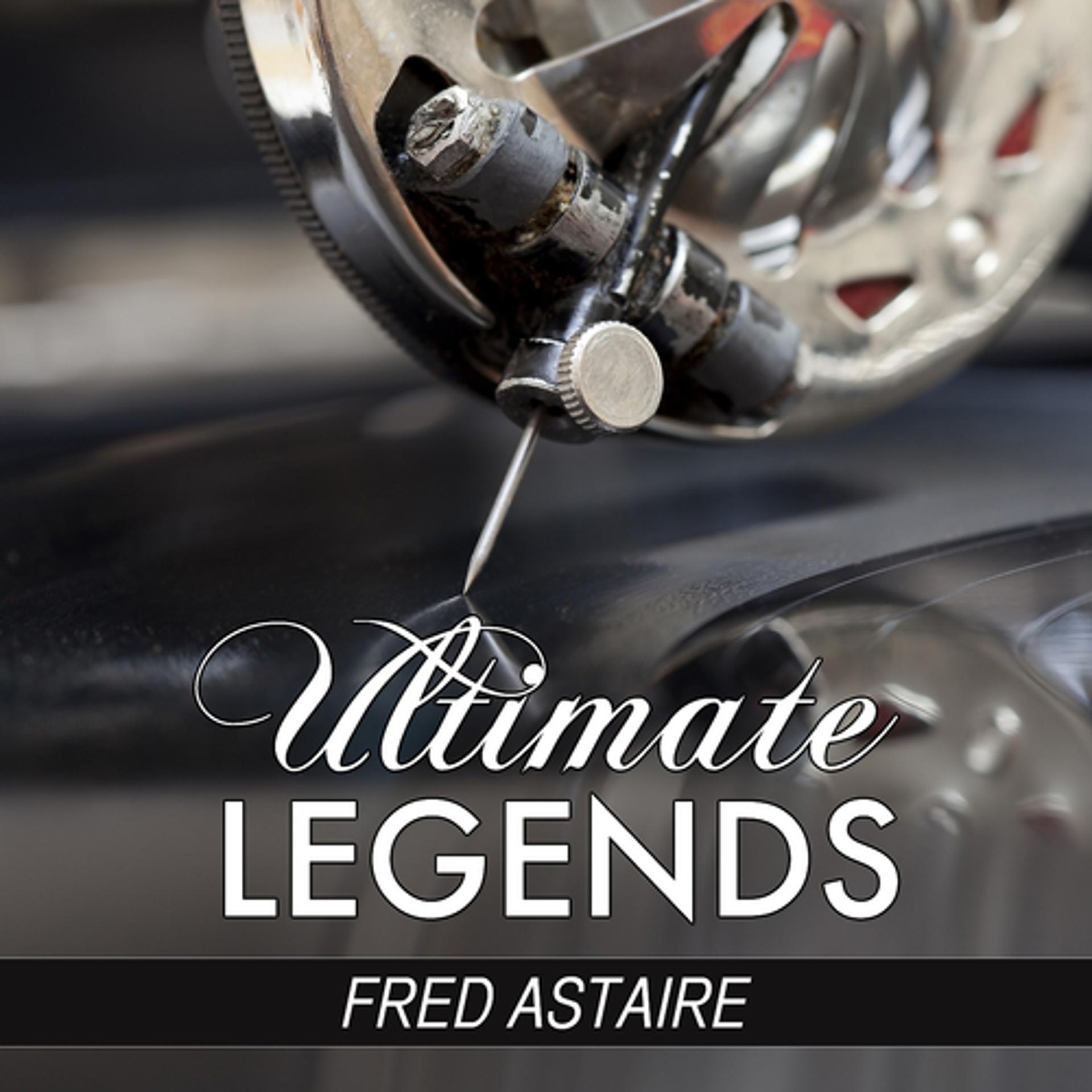 Постер альбома Puttin' On the Ritz (Ultimate Legends Presents Fred Astaire)