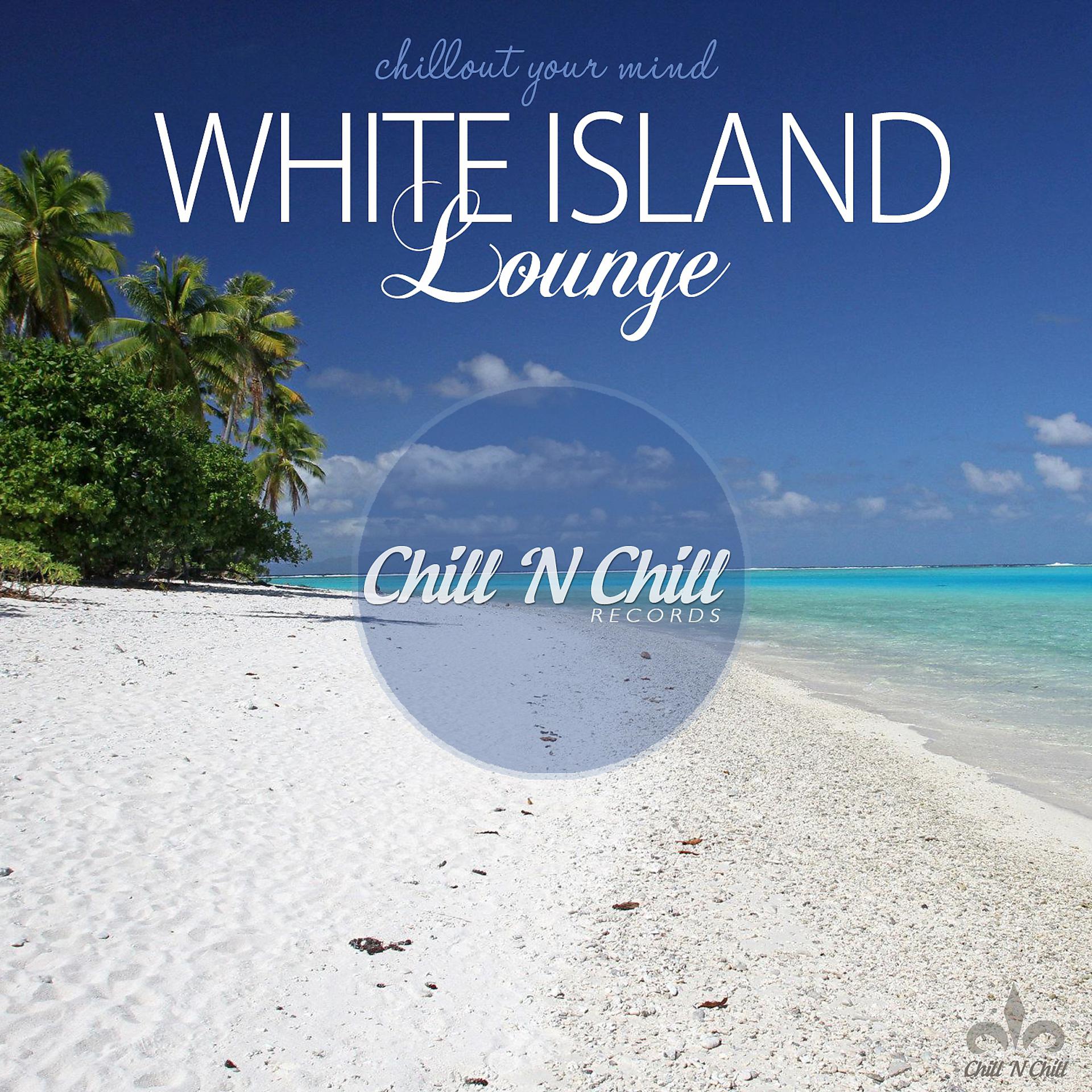 Постер альбома White Island Lounge (Chillout Your Mind)