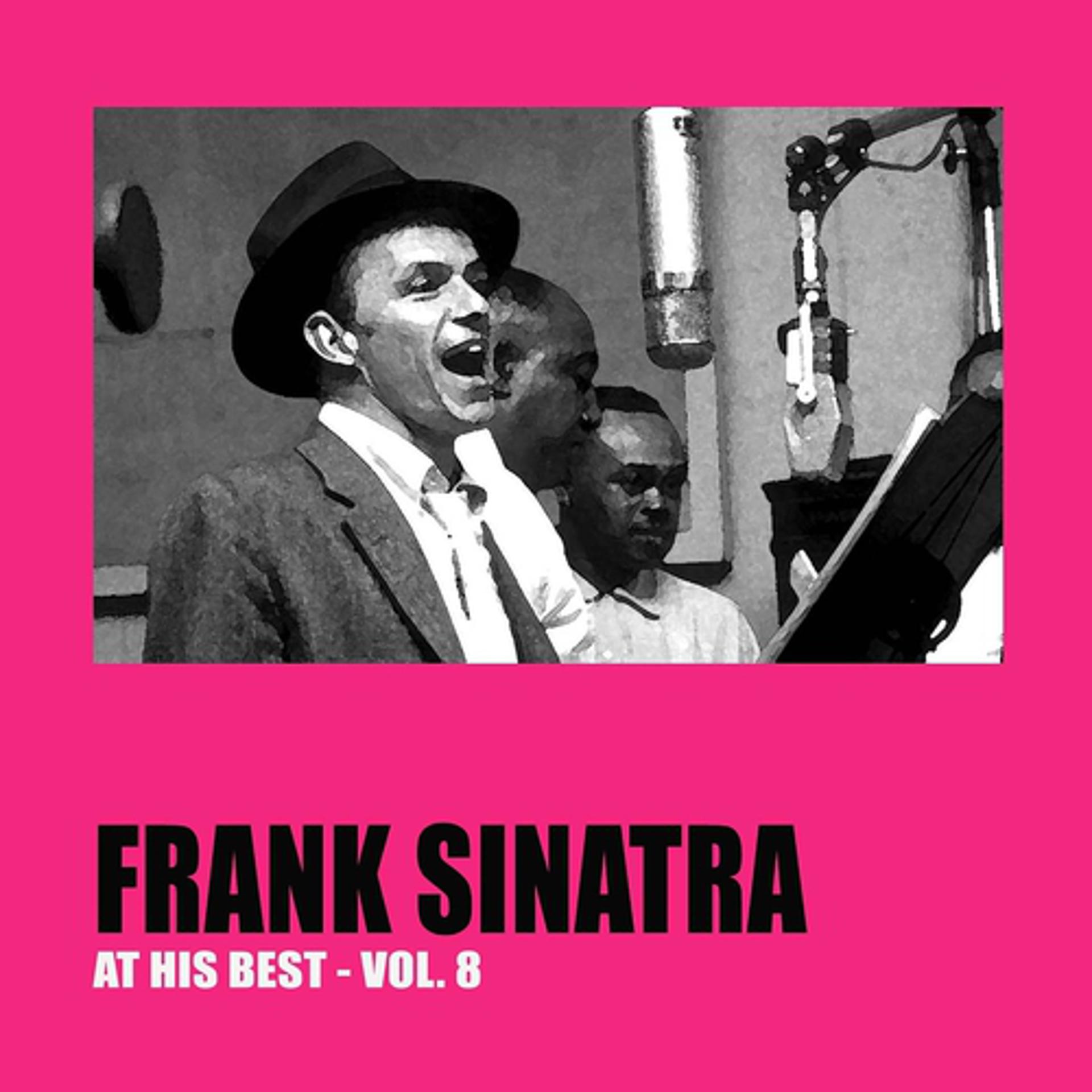 Постер альбома Frank Sinatra At His Best, Vol. 8