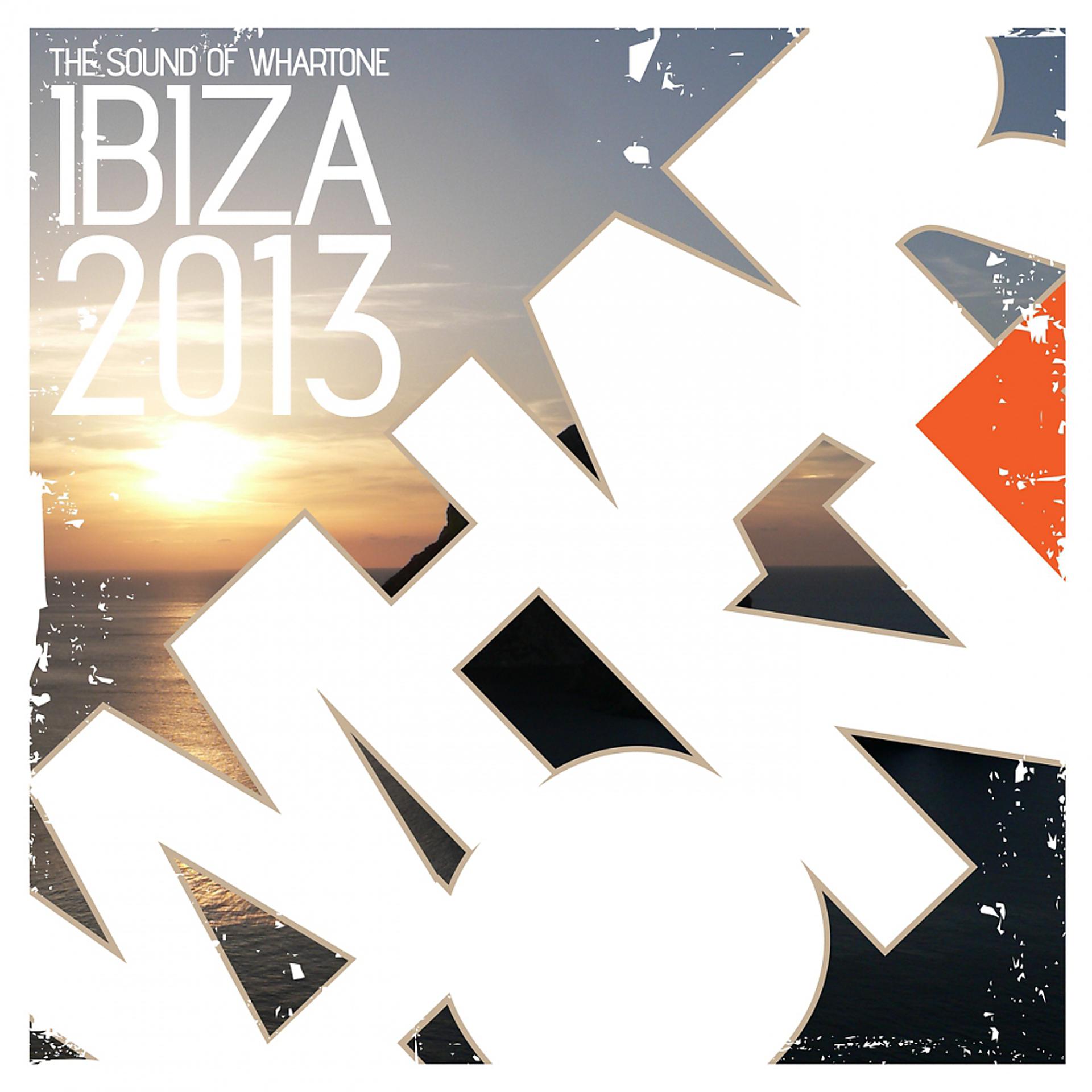 Постер альбома The Sound Of Whartone Ibiza 2013