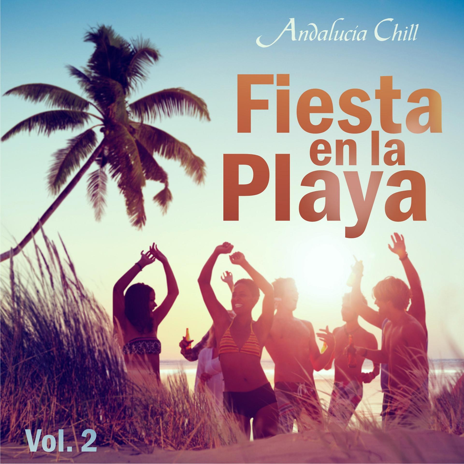 Постер альбома Andalucía Chill - Fiesta En La Playa / Party on the Beach, Vol. 2
