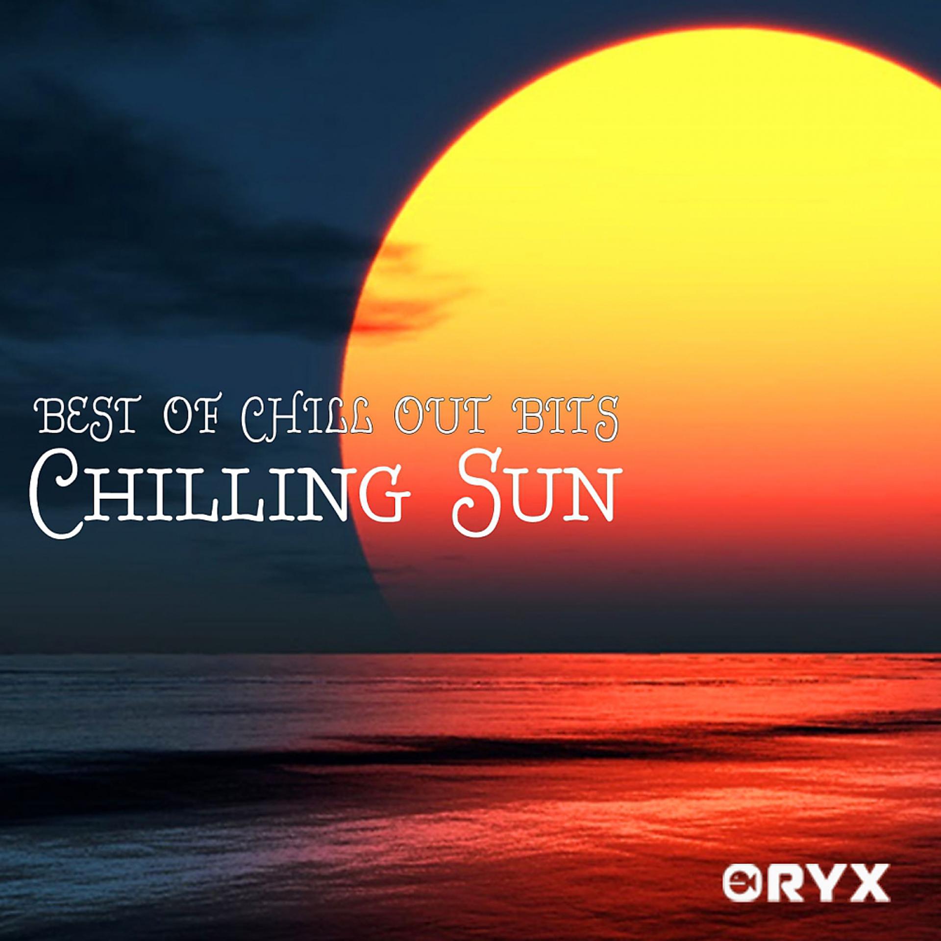 Постер альбома Best of Chill Out Bits - Vol 1: Chilling Sun