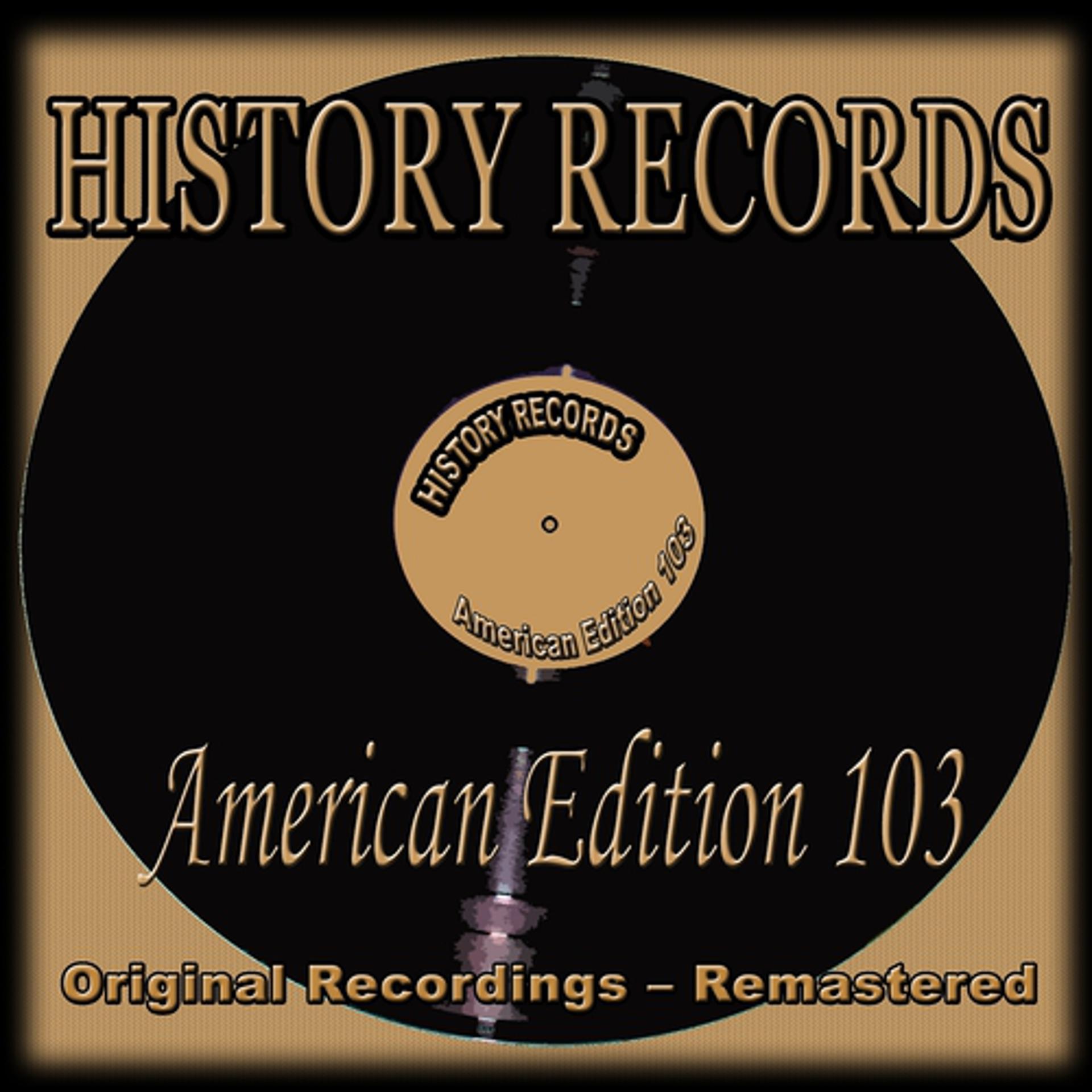 Постер альбома History Records - American Edition 103 (Original Recordings - Remastered)