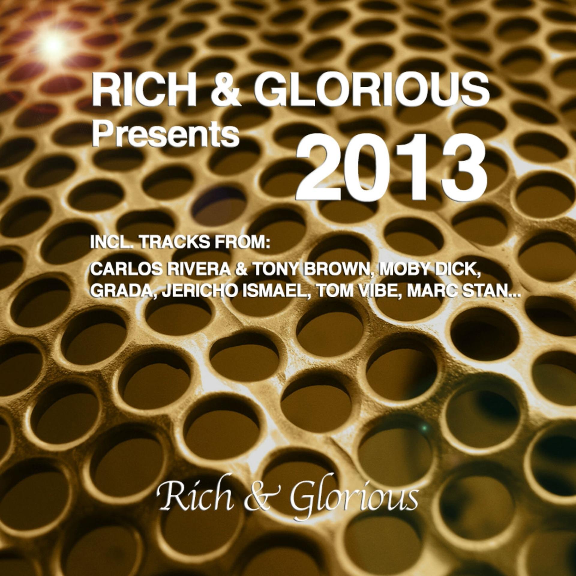 Постер альбома Rich & Glorious Presents Welcome 2013