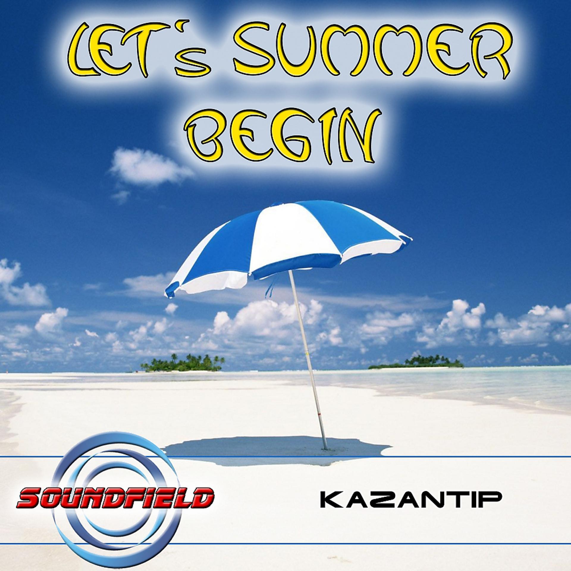 Постер альбома Kazantip Let's Summer Begin