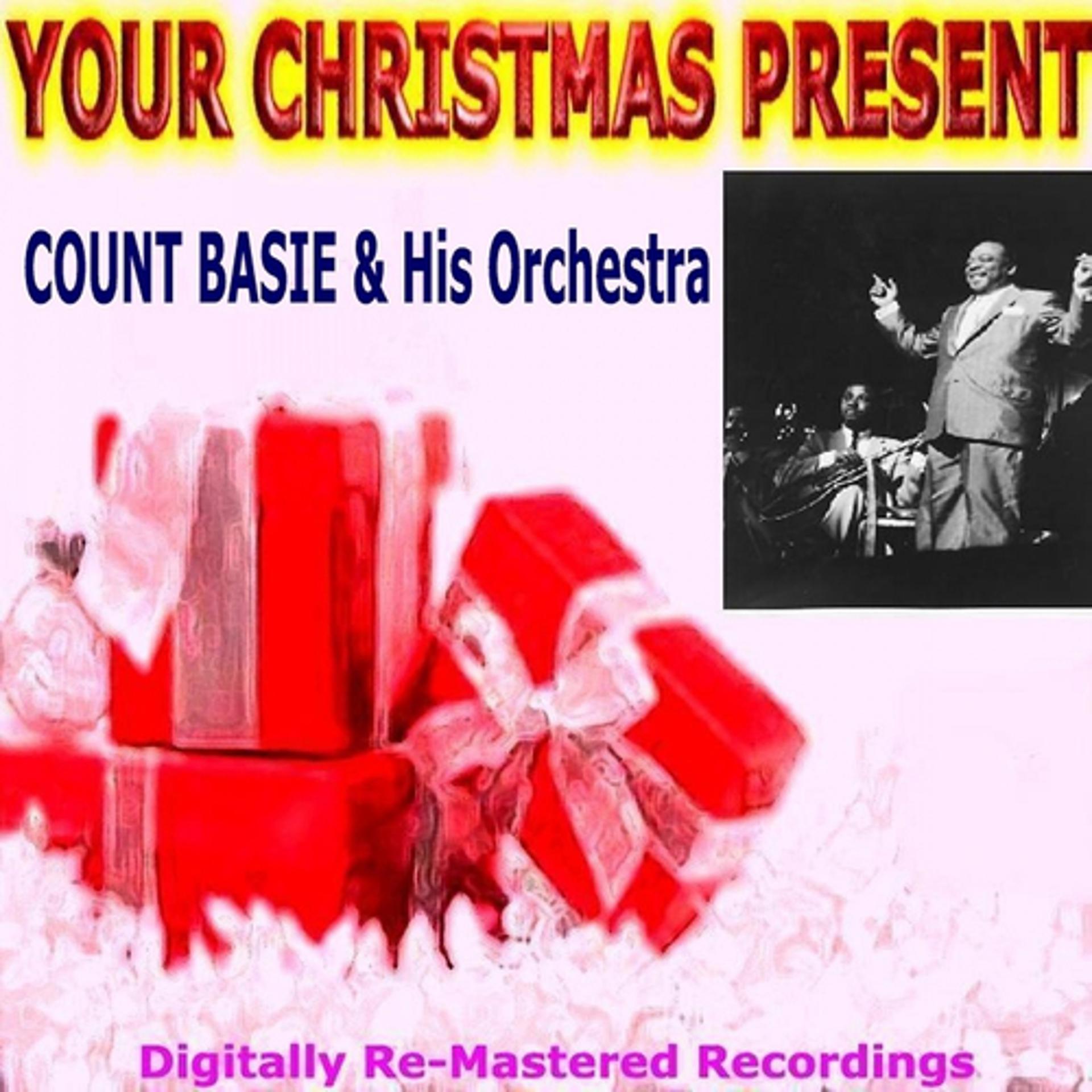 Постер альбома Your Christmas Present - Count Basie & His Orchestra