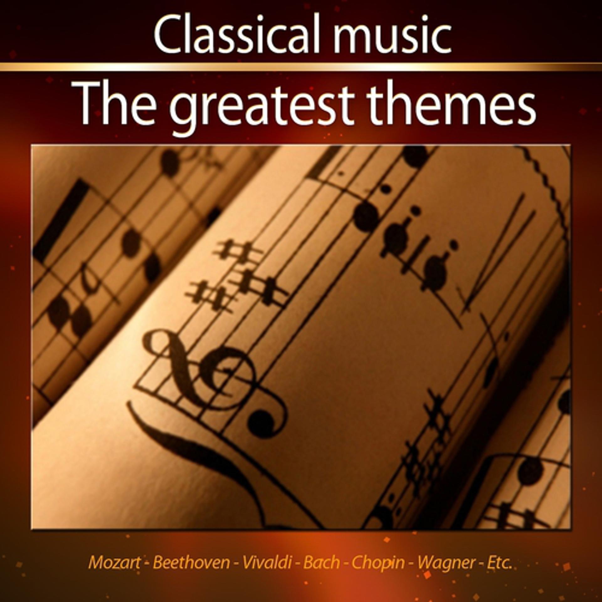 Постер альбома Classical Music : The Greatest Themes