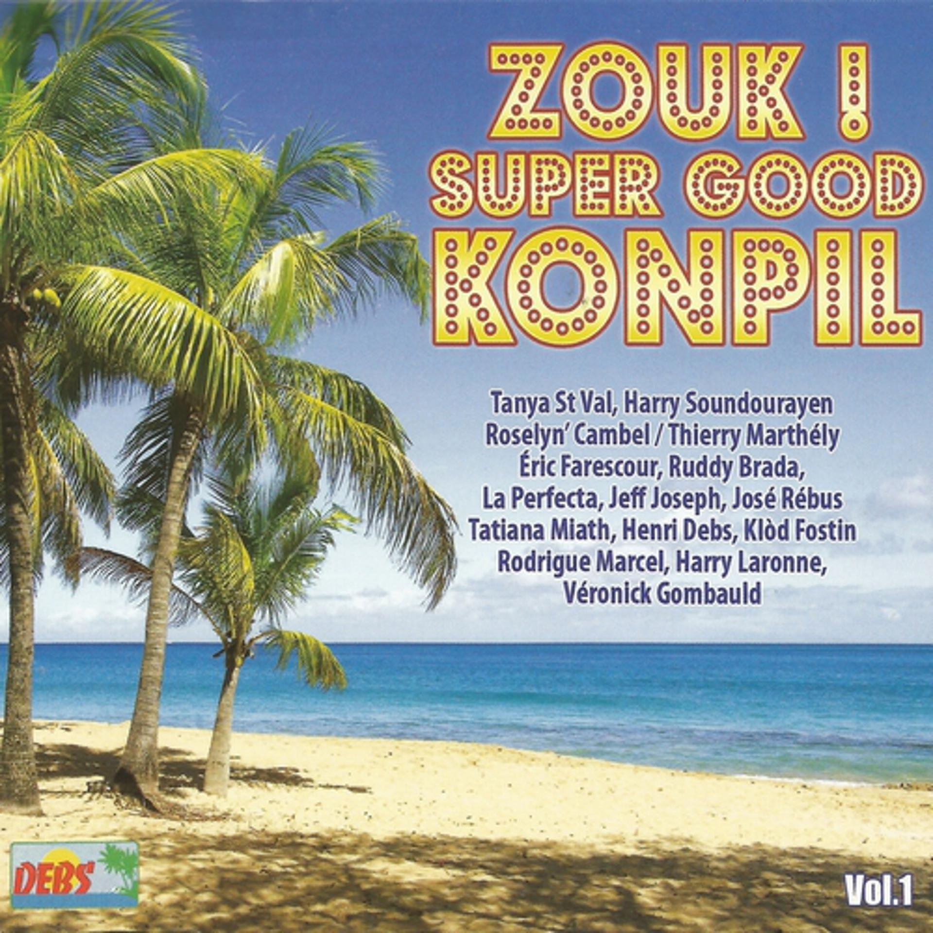 Постер альбома Zouk ! Super Good Konpil, vol. 1