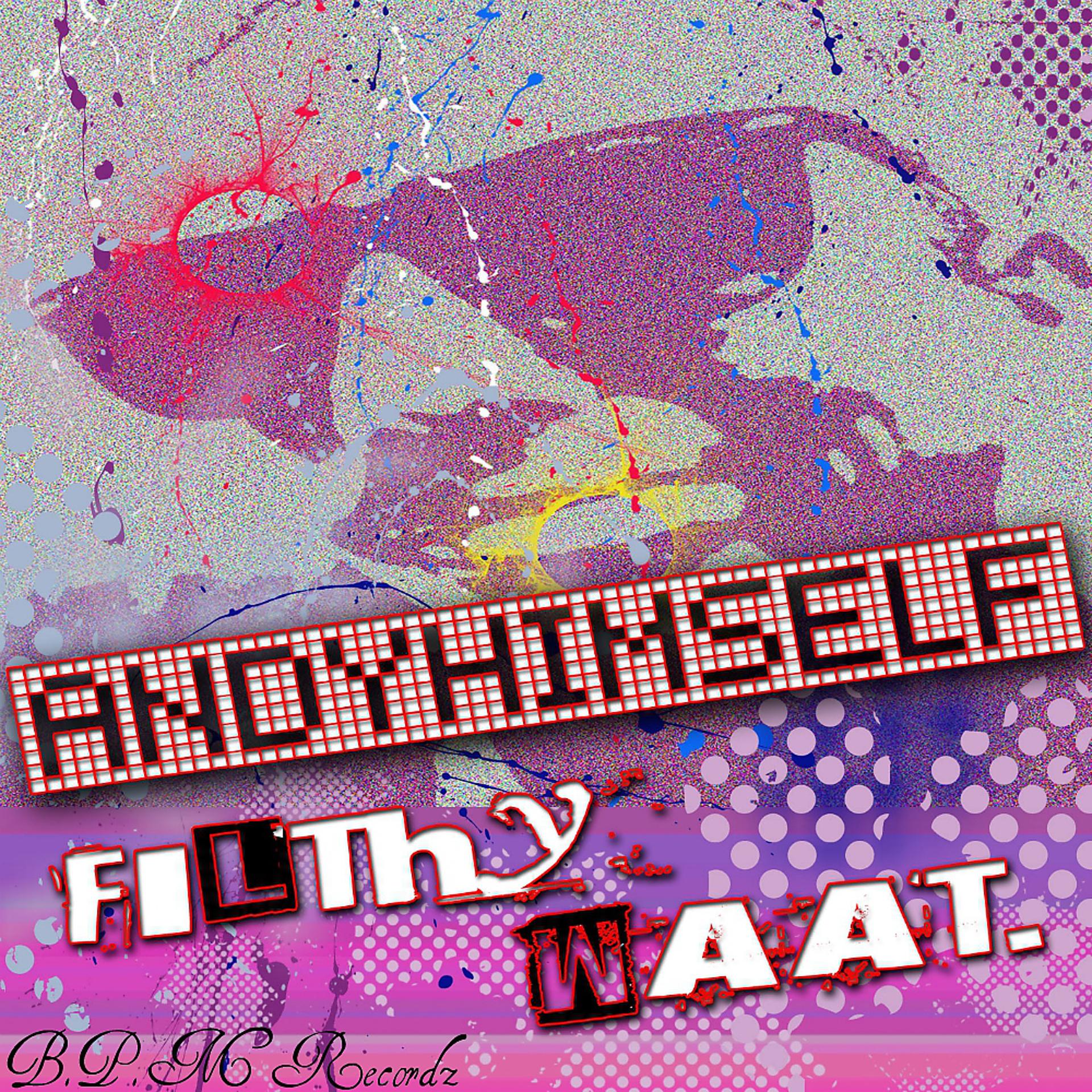 Постер альбома Filthy Waat