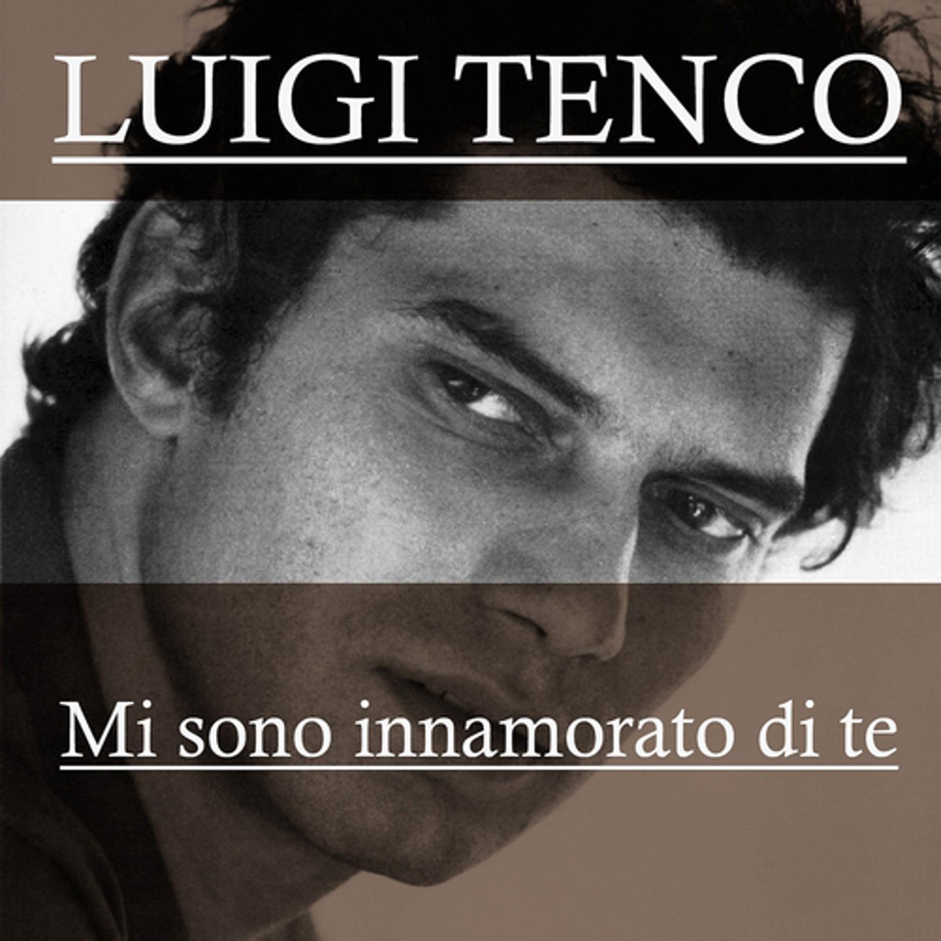 Постер альбома Luigi Tenco: Mi sono innamorato di te