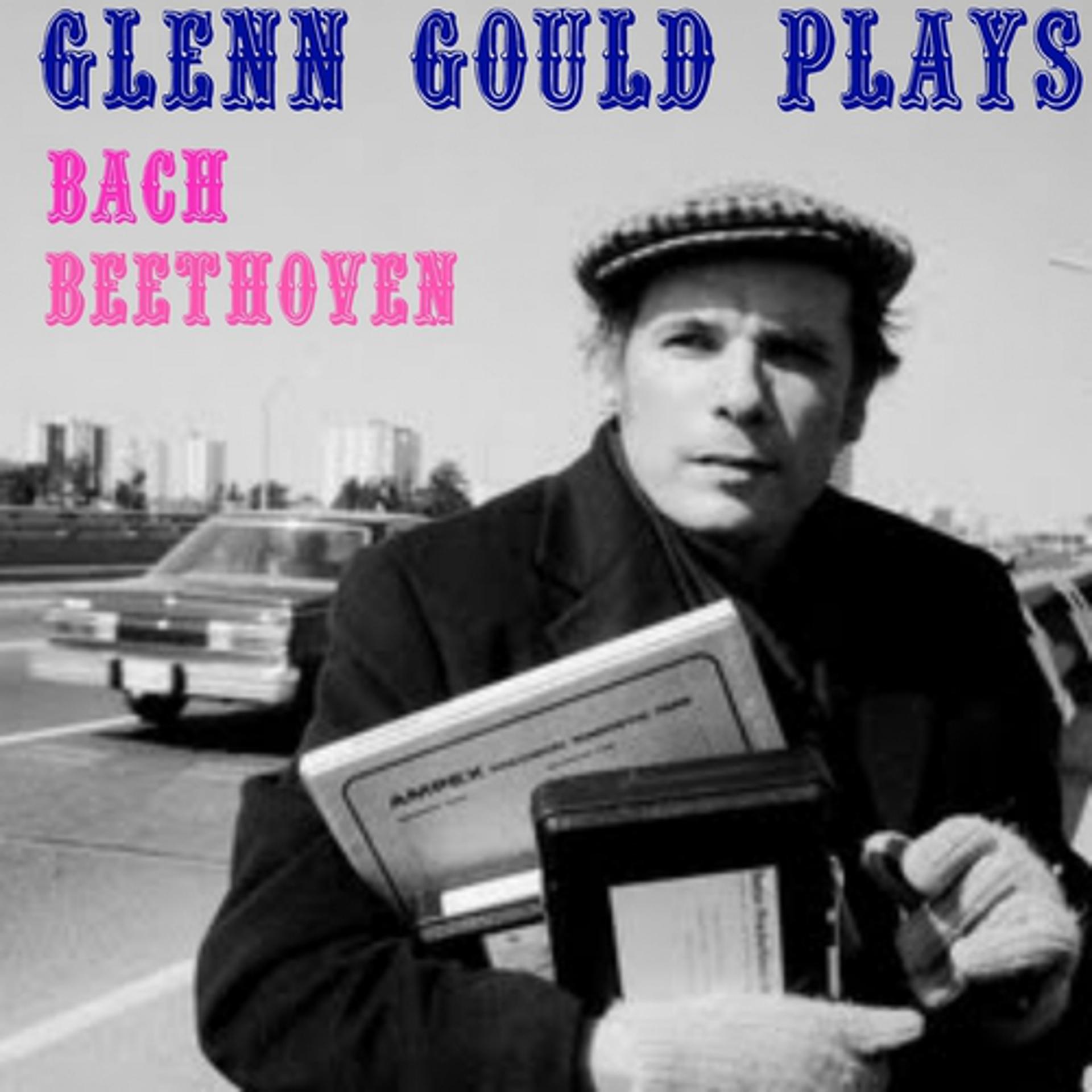 Постер альбома Glenn Gould joue Bach & Beethoven