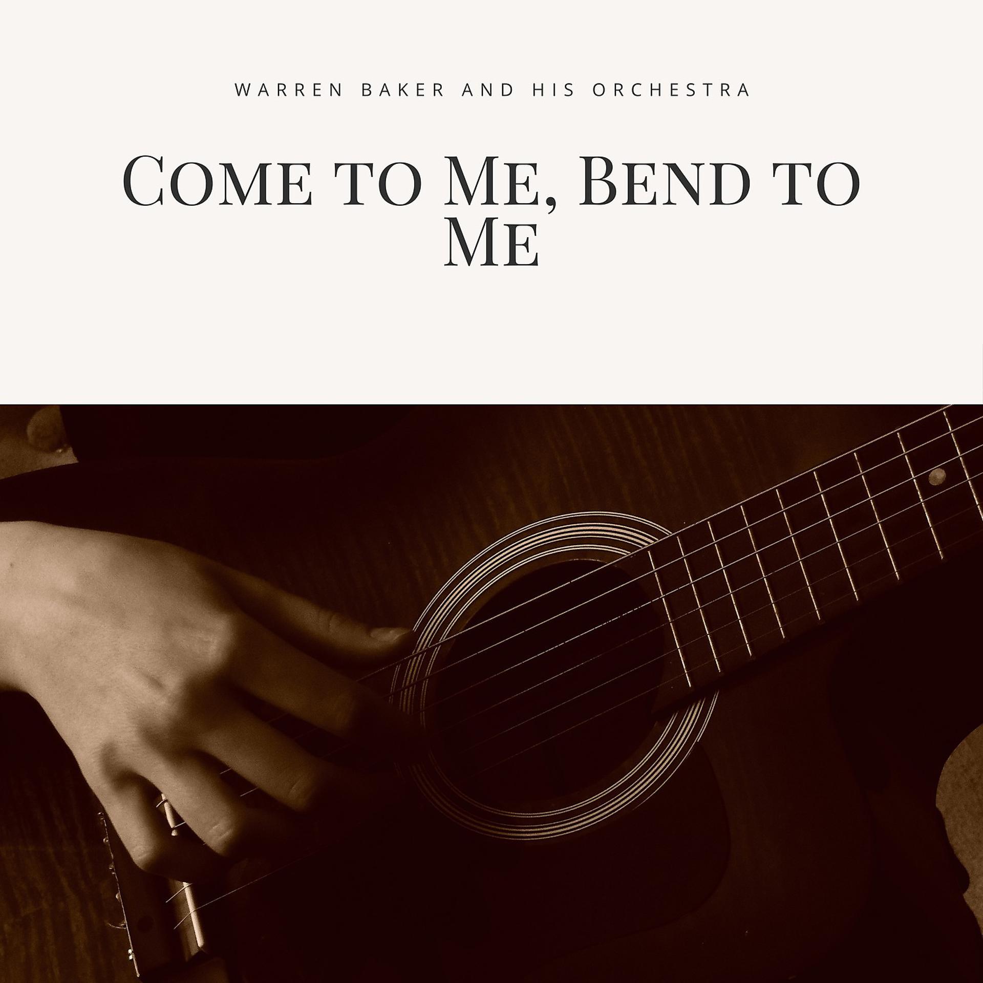 Постер альбома Come to Me, Bend to Me