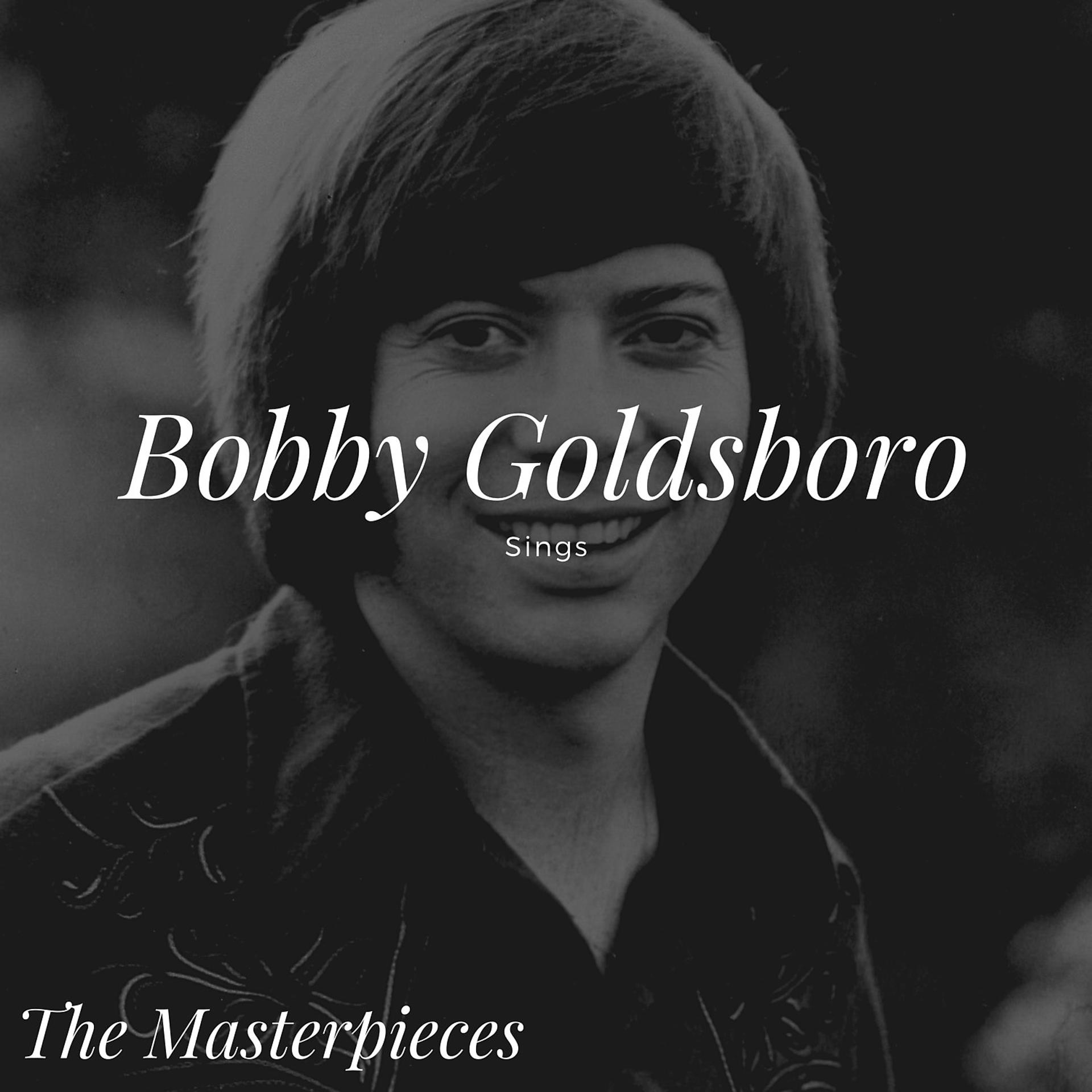 Постер альбома Bobby Goldsboro Sings - The Masterpieces