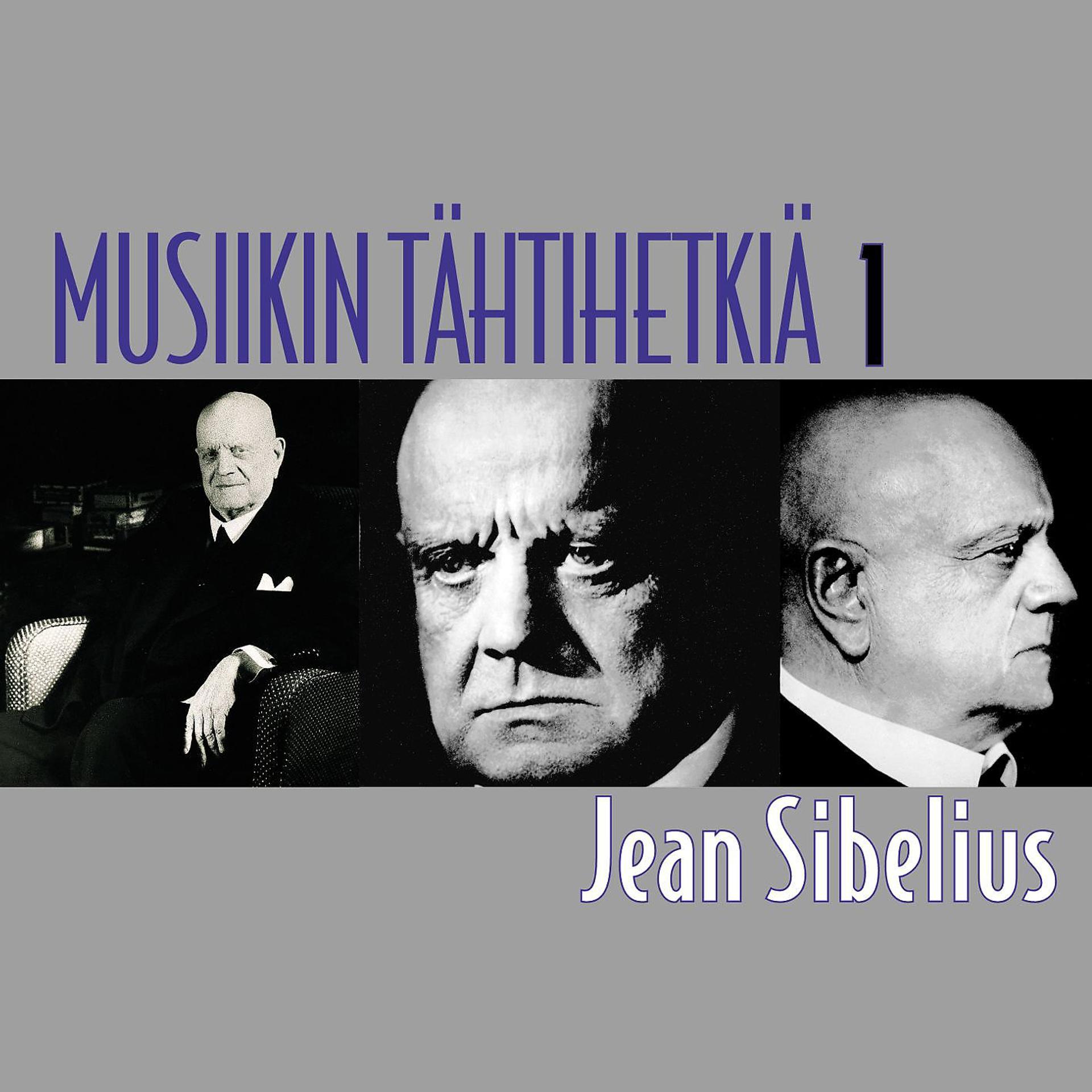 Постер альбома Musiikin tähtihetkiä 1 - Jean Sibelius