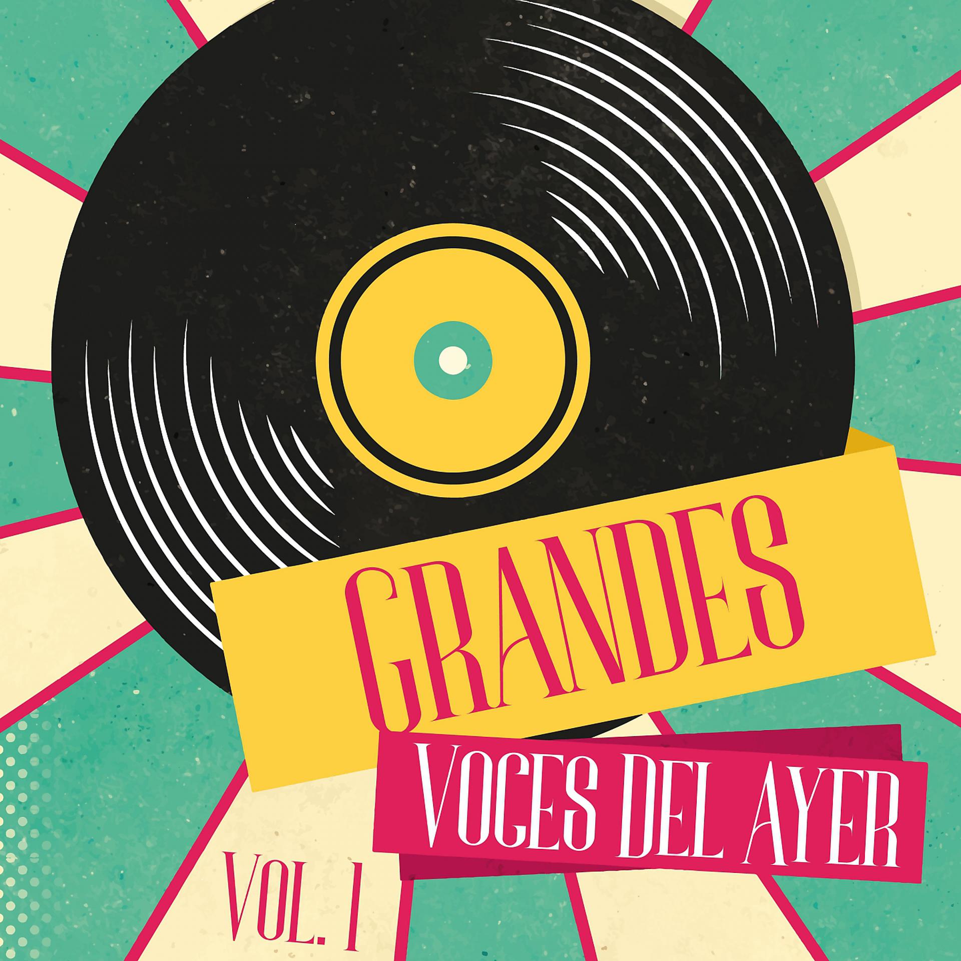 Постер альбома Grandes Voces del Ayer, Vol. 1