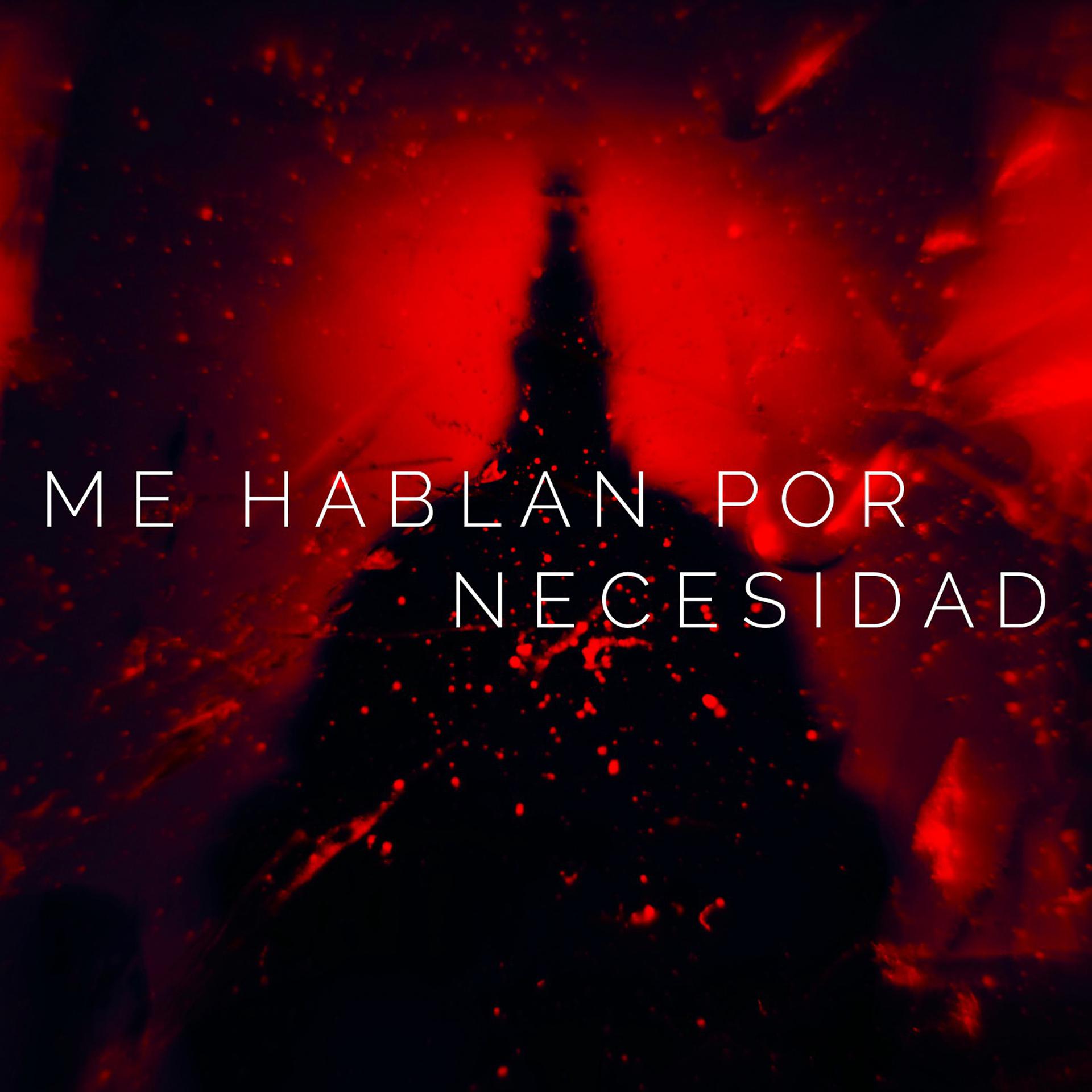 Постер альбома Me Hablan por Necesidad