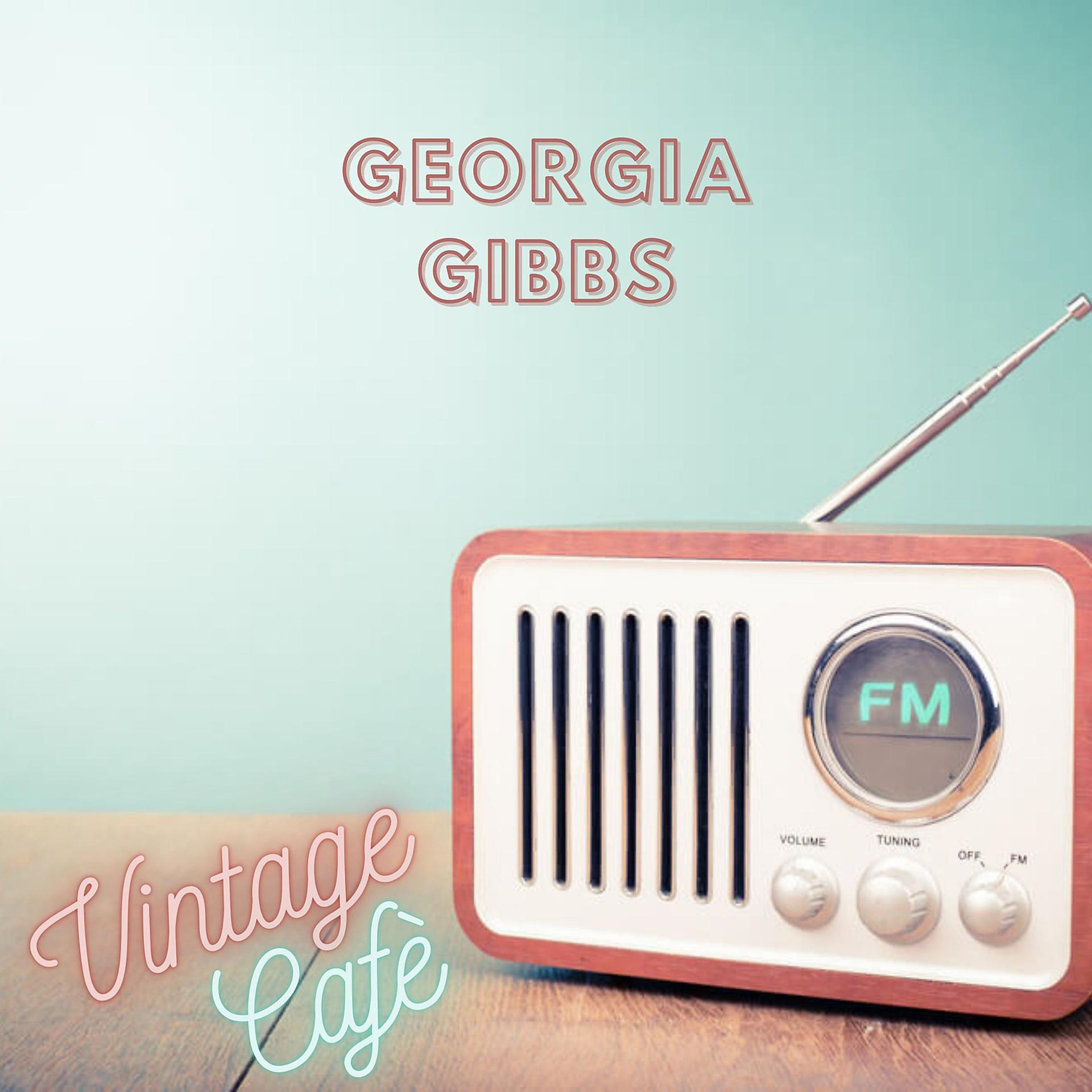 Постер альбома Georgia Gibbs - Vintage Cafè