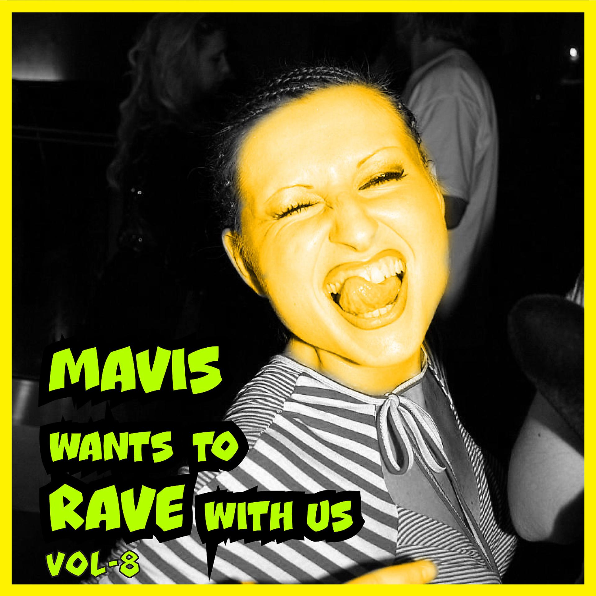 Постер альбома MAVIS Wants To RAVE With Us ! Vol. 8
