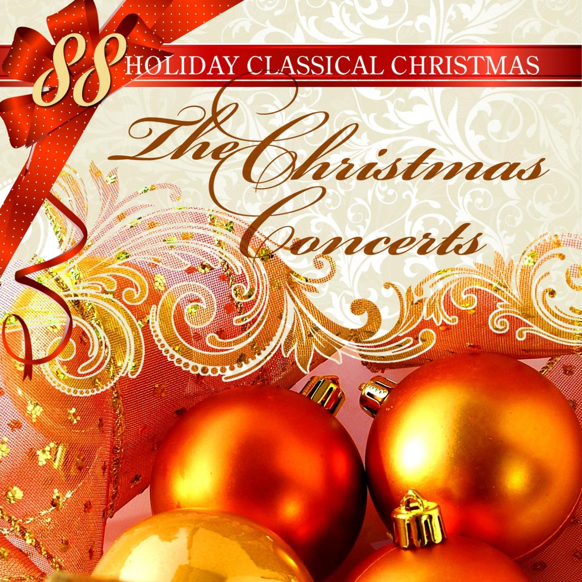 Постер альбома 88 Holiday Classical Christmas: The Christmas Concerts