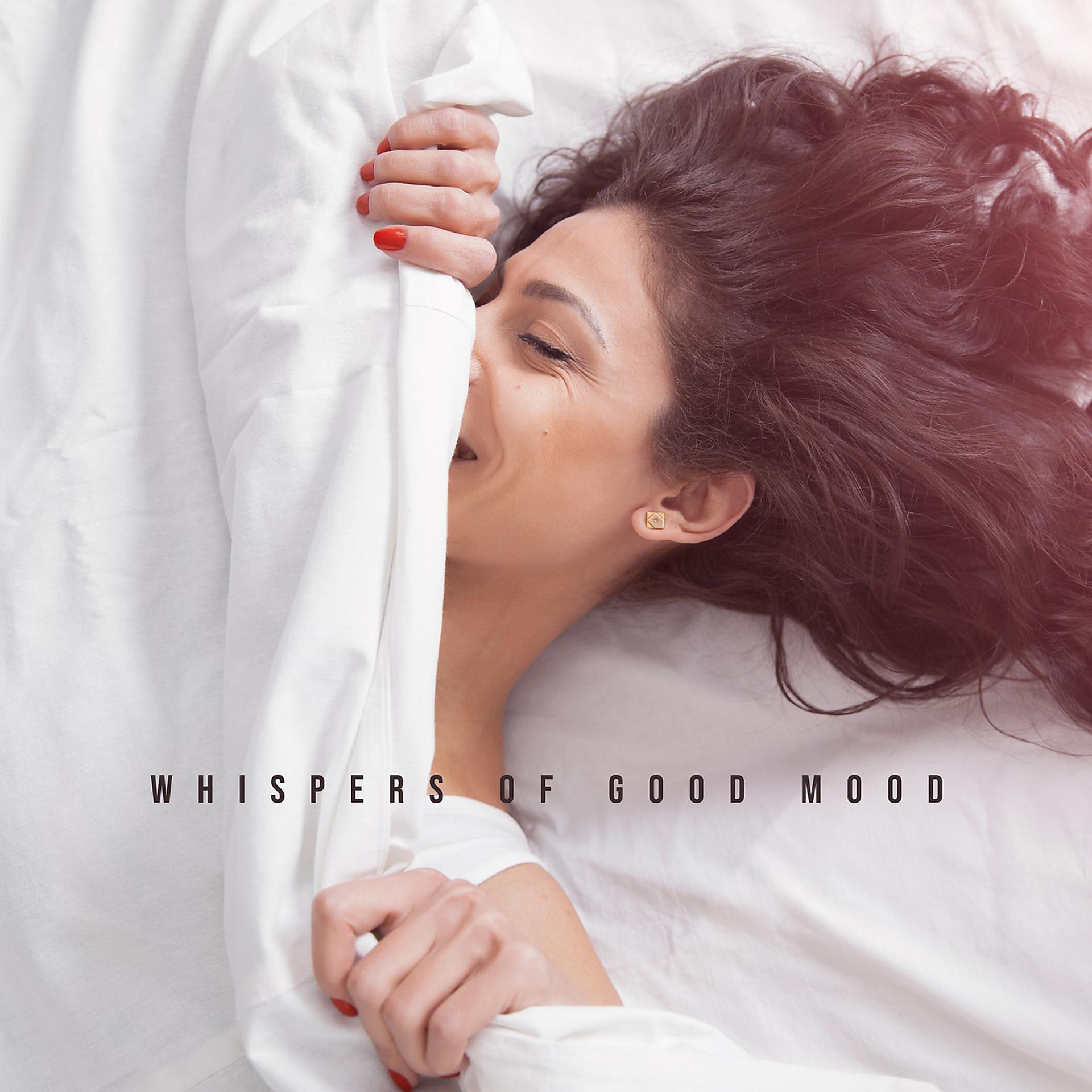 Постер альбома Whispers of Good Mood - Perfect Jazz for a Good Start to the Day